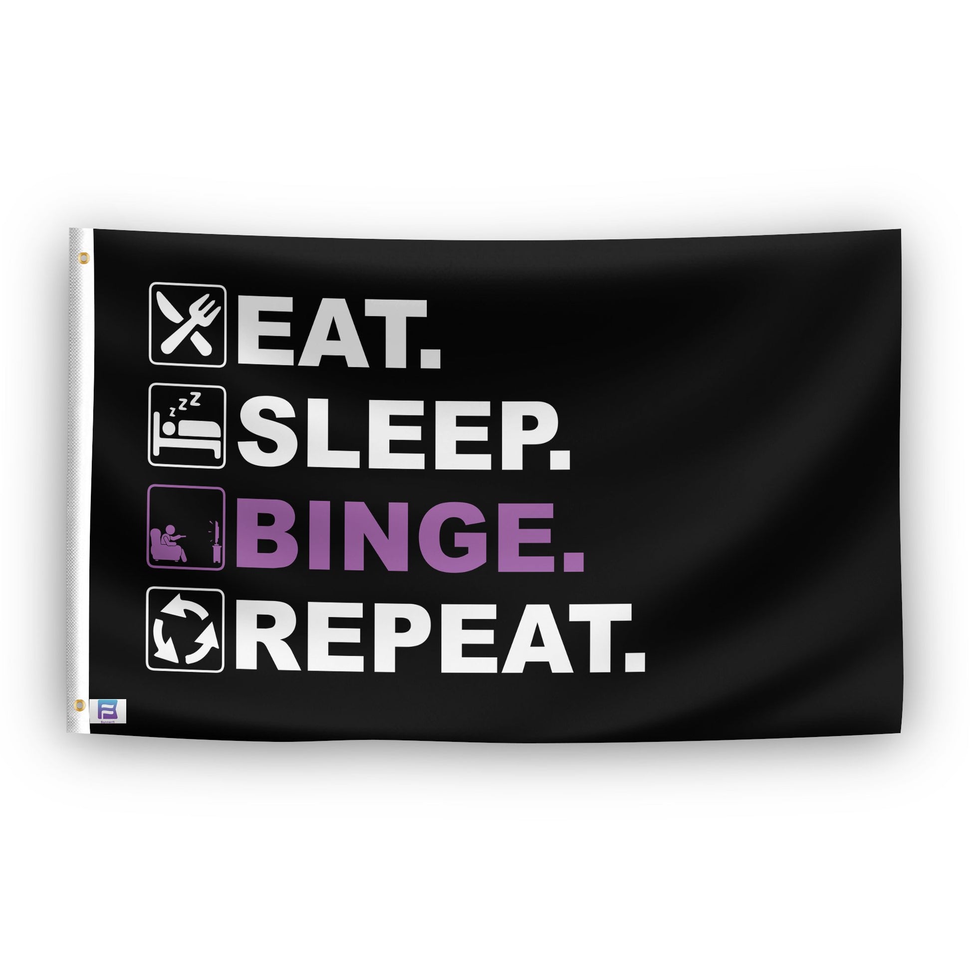 A flag with the saying "Eat Sleep Binge Repeat", with a black, white and themed color scheme.