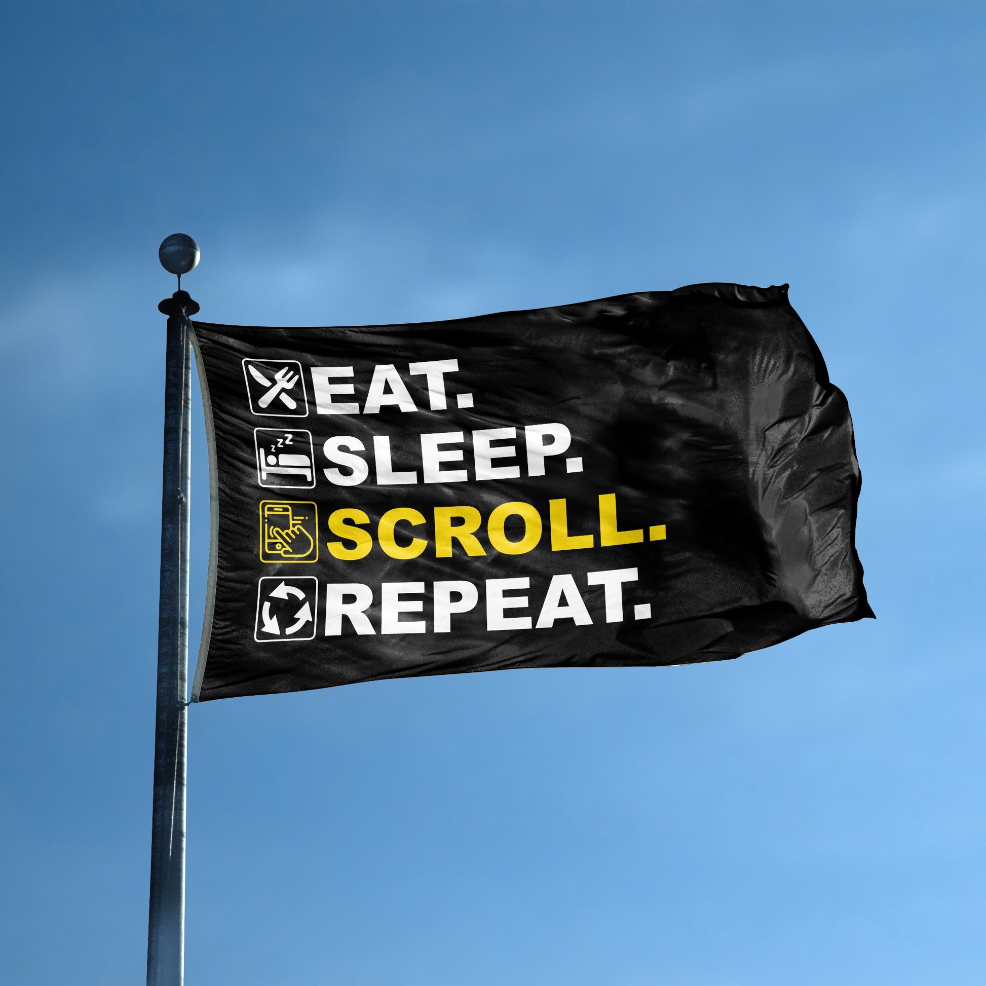 A flag with the saying "Eat Sleep Scroll Repeat" displayed on a high pole, with a black, white and themed color scheme.