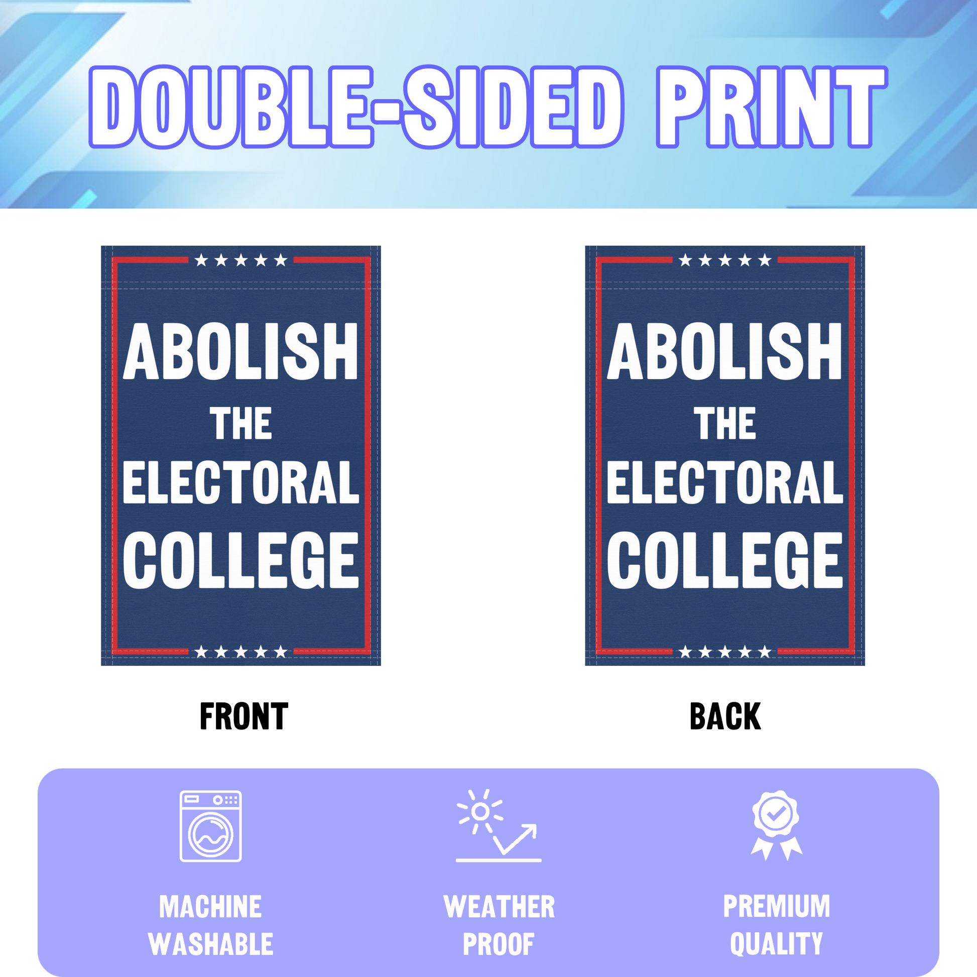 An infographic showing the double sided and high quality characteristics of the Abolish The Electoral College political garden flag.