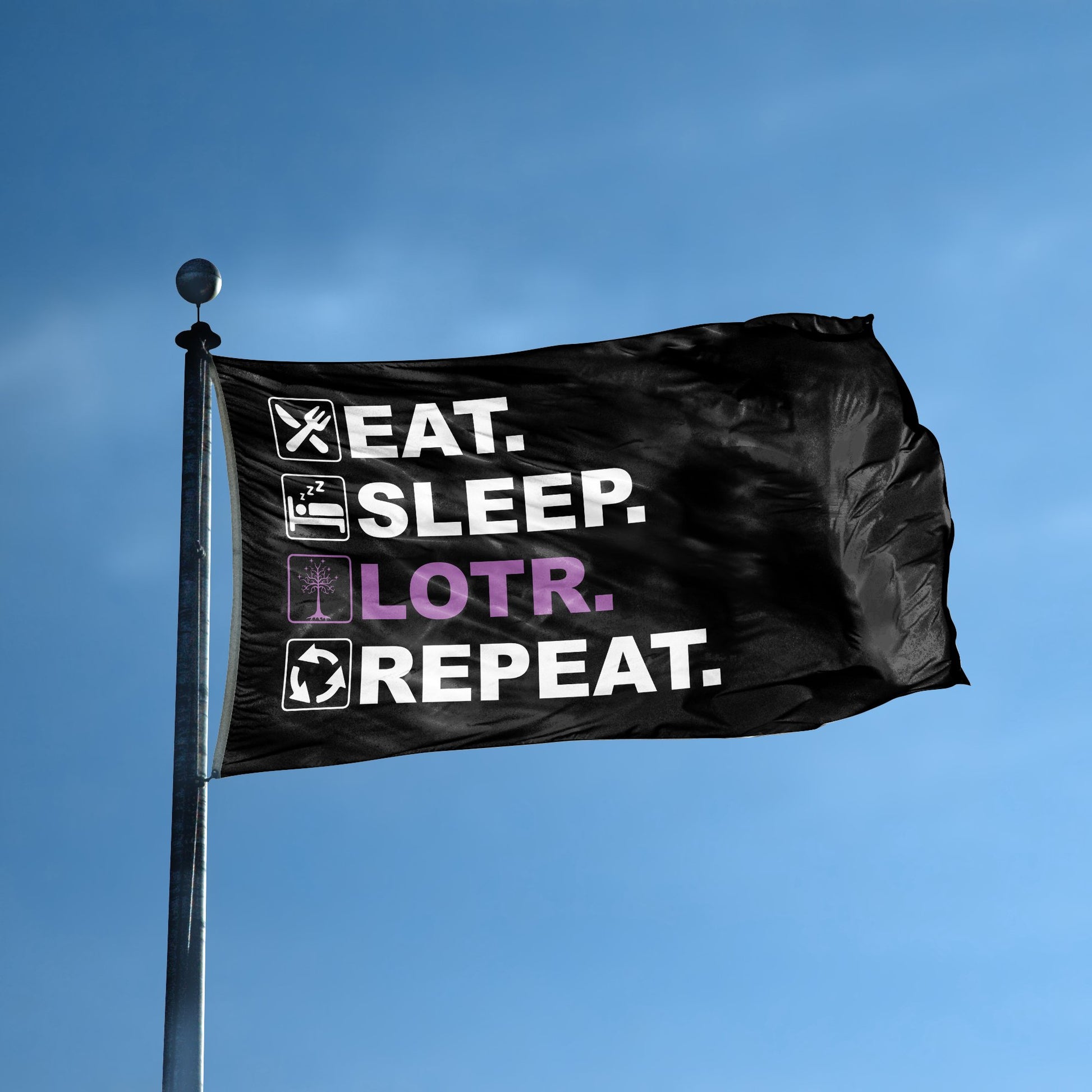 A flag with the saying "Eat Sleep LOTR Repeat" displayed on a high pole, with a black, white and themed color scheme.