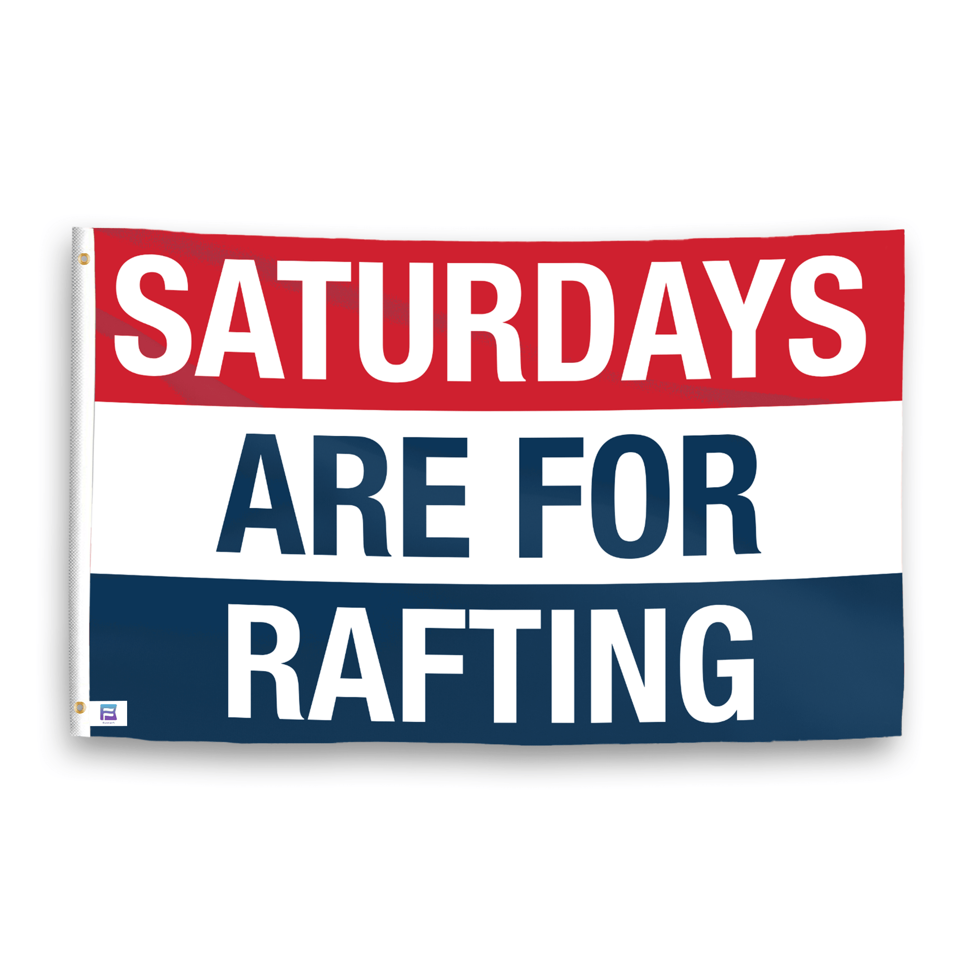 A flag with the saying "https://www.dropbox.com/scl/fi/txnpv00e5xy58phpbc7lv/saturdays-are-for-rafting_ripple.png?rlkey=7fv7gfdmicmf7dwdswajkxpqx&raw=1", with a red, white, and blue color scheme.