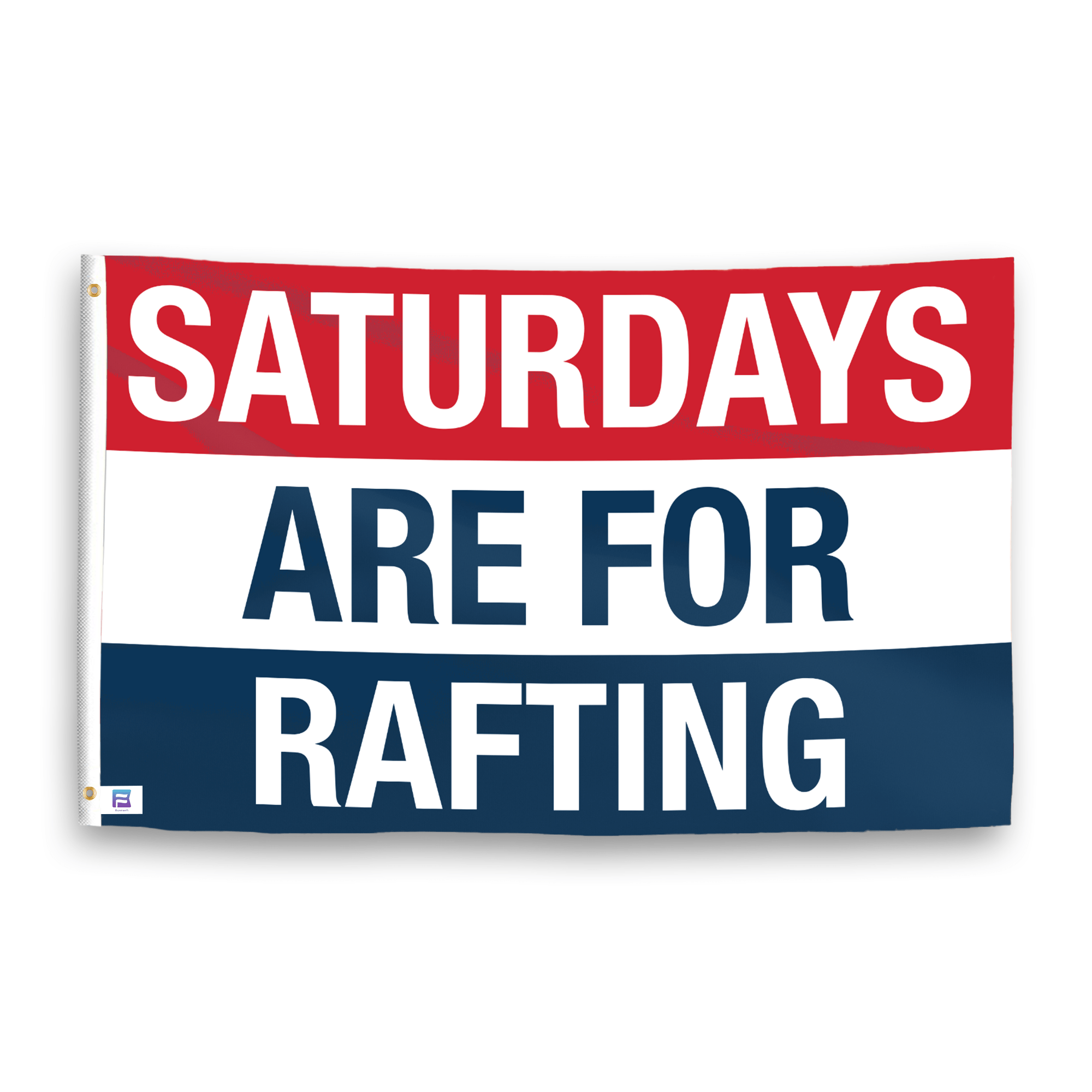 A flag with the saying "https://www.dropbox.com/scl/fi/txnpv00e5xy58phpbc7lv/saturdays-are-for-rafting_ripple.png?rlkey=7fv7gfdmicmf7dwdswajkxpqx&raw=1", with a red, white, and blue color scheme.