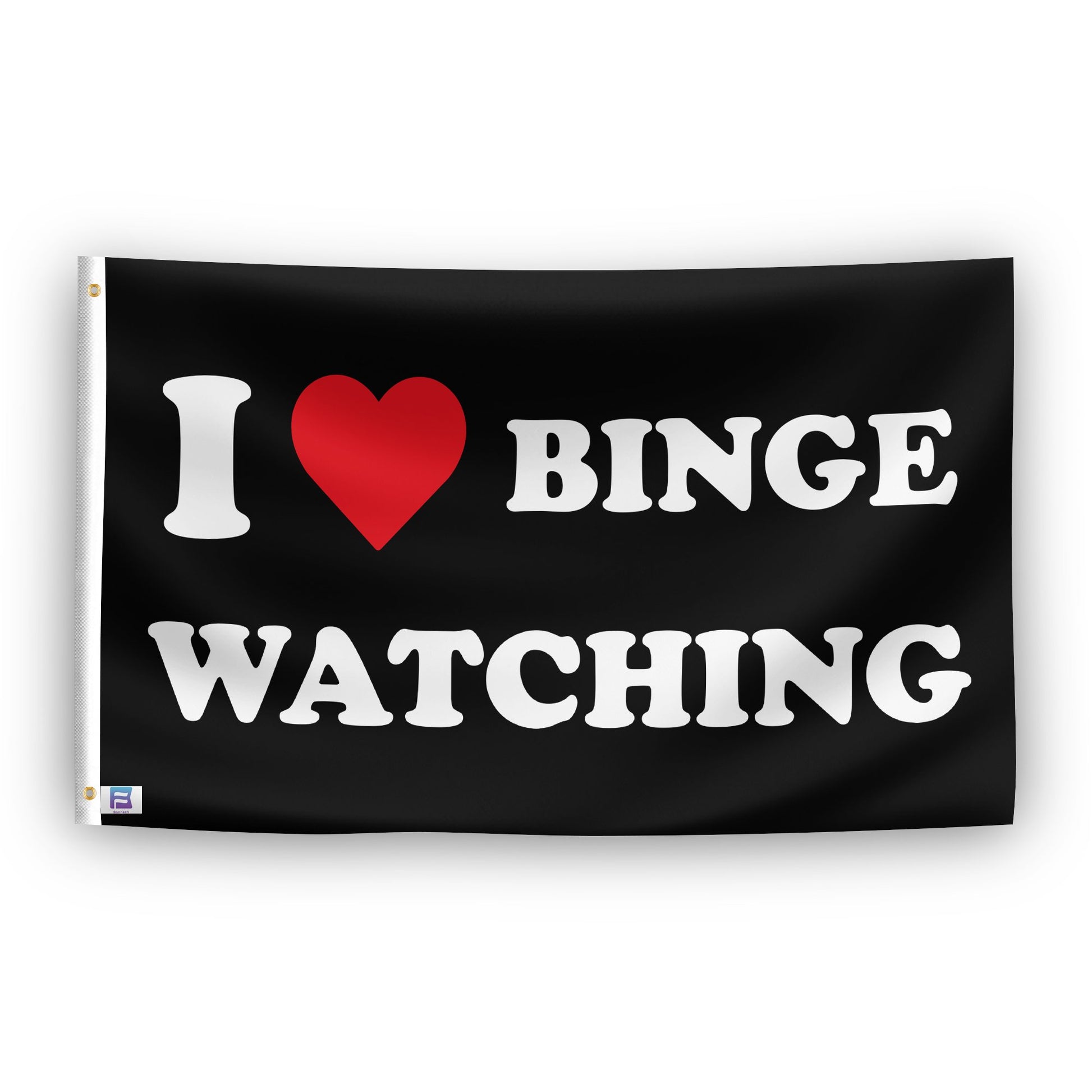 A flag with the saying "I Love Binge Watching", with a black, white and red color scheme.