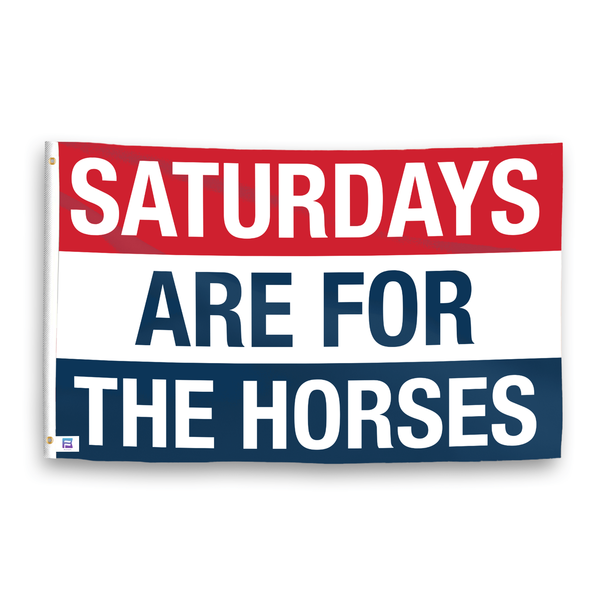 A flag with the saying "https://www.dropbox.com/scl/fi/3u6vgr7ca91nswvorg1cd/saturdays-are-for-the-horses_ripple.png?rlkey=u41qjjylf7ysj540z0zyd9lo5&raw=1", with a red, white, and blue color scheme.