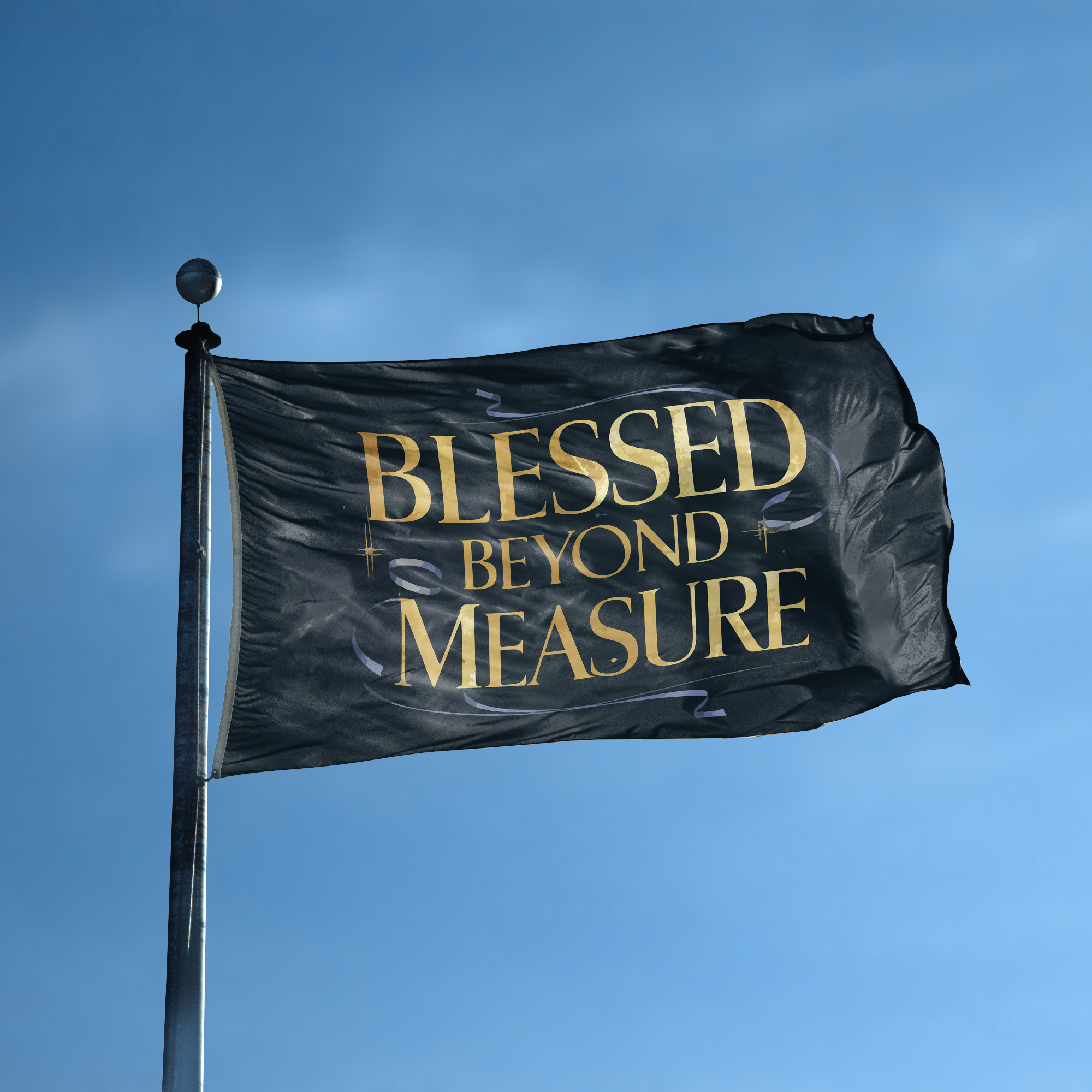 A flag with the saying "Blessed Beyond Measure" displayed on a high pole, with a special occasion color scheme.