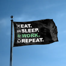 Load image into Gallery viewer, A flag with the saying &quot;Eat Sleep Work Repeat&quot; displayed on a high pole, with a black, white and themed color scheme.
