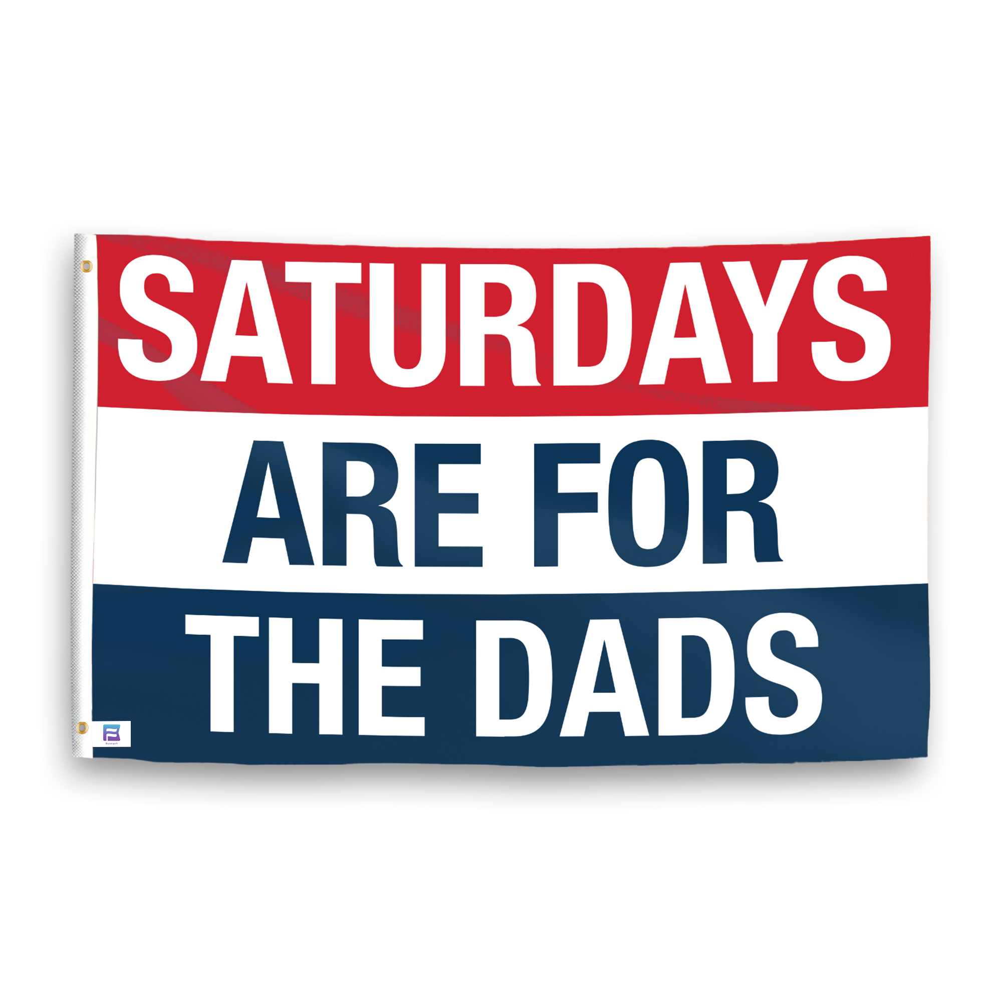 A flag with the saying "https://www.dropbox.com/scl/fi/hnwg0ewqtayui2hpx48j5/saturdays-are-for-the-dads_ripple.png?rlkey=t64071zq8qp6tfje6uv1yso5u&raw=1", with a red, white, and blue color scheme.