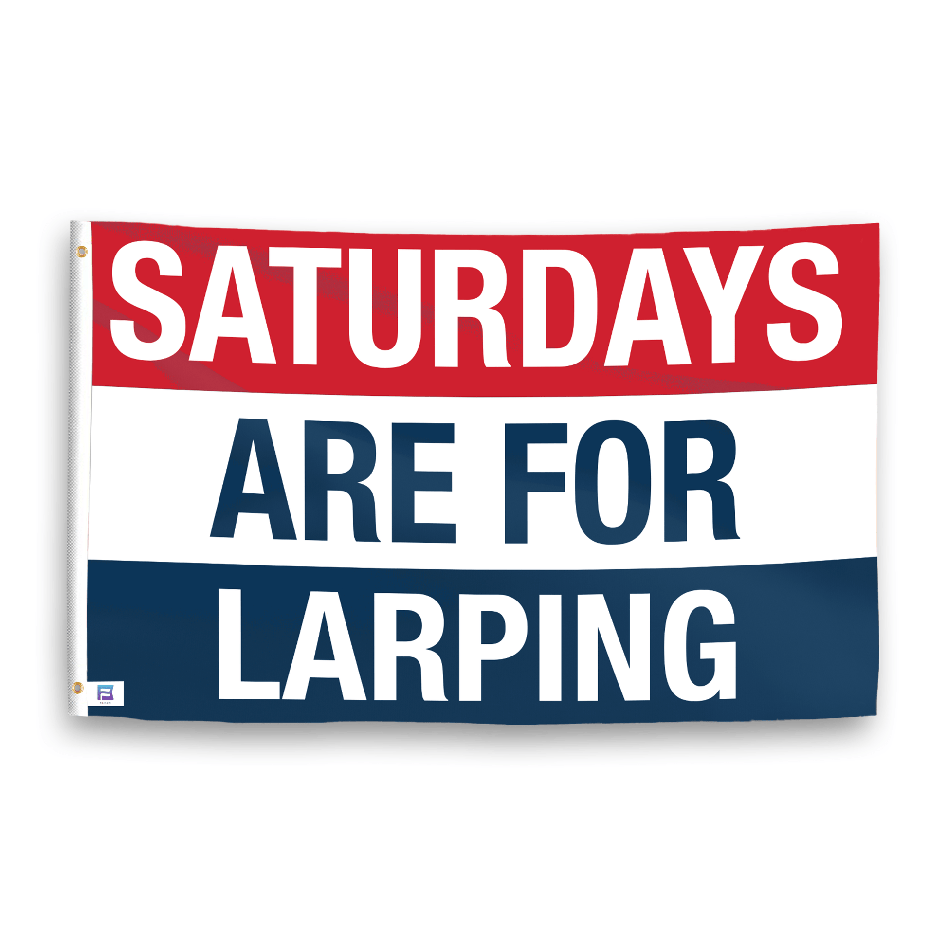 A flag with the saying "https://www.dropbox.com/scl/fi/ox2r80bxqlx73v0eqd2j5/saturdays-are-for-larping_ripple.png?rlkey=funrx2ui76m3e53265704wwq9&raw=1", with a red, white, and blue color scheme.