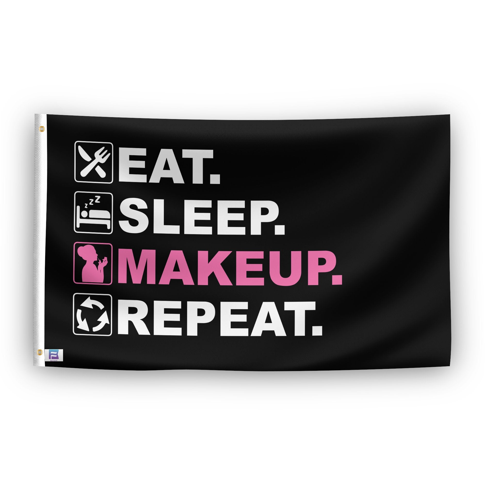 A flag with the saying "Eat Sleep Makeup Repeat", with a black, white and themed color scheme.