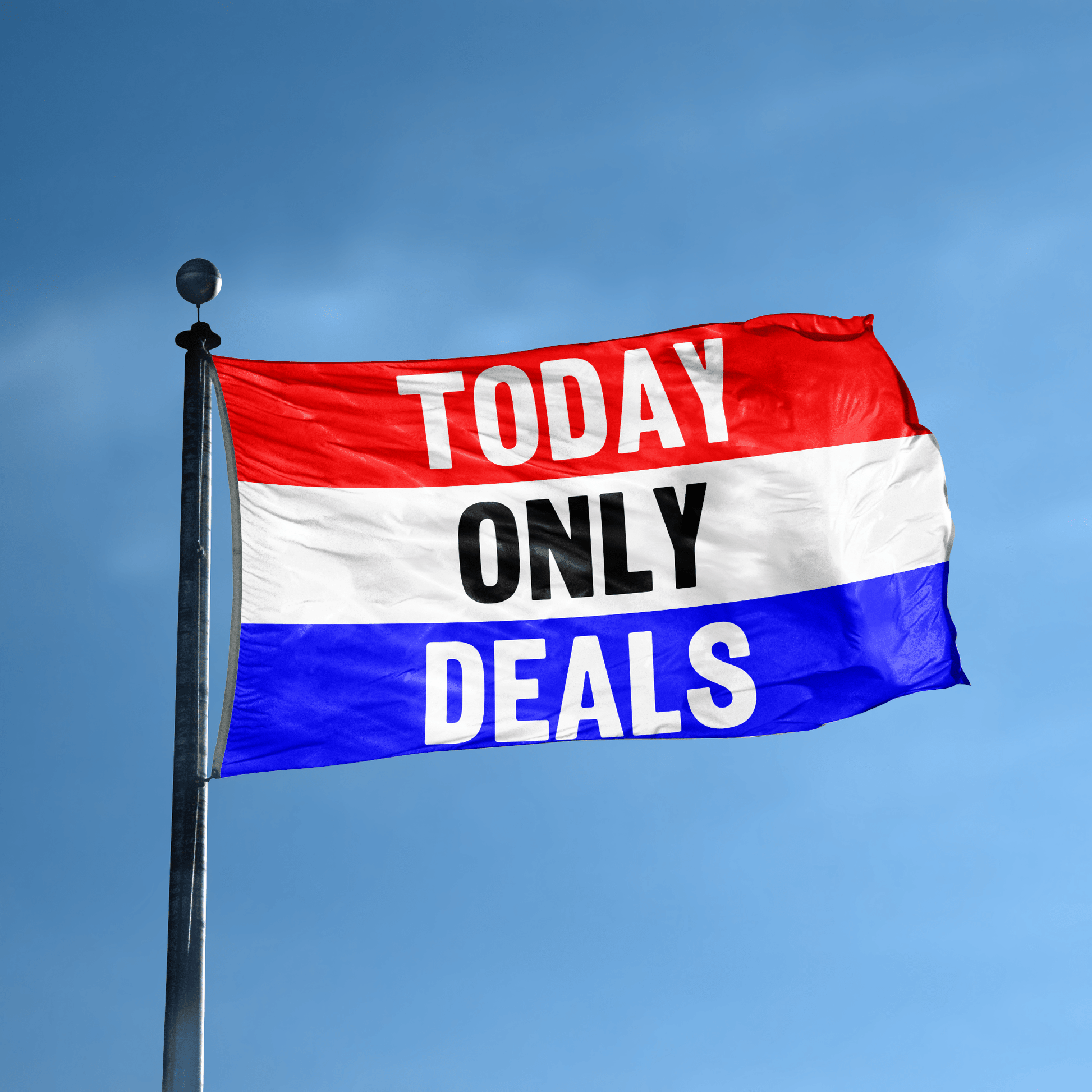 A business banner with the saying "Today Only Deals" displayed on a high pole, with a red, white, and blue color scheme.