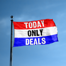 Load image into Gallery viewer, A business banner with the saying &quot;Today Only Deals&quot; displayed on a high pole, with a red, white, and blue color scheme.
