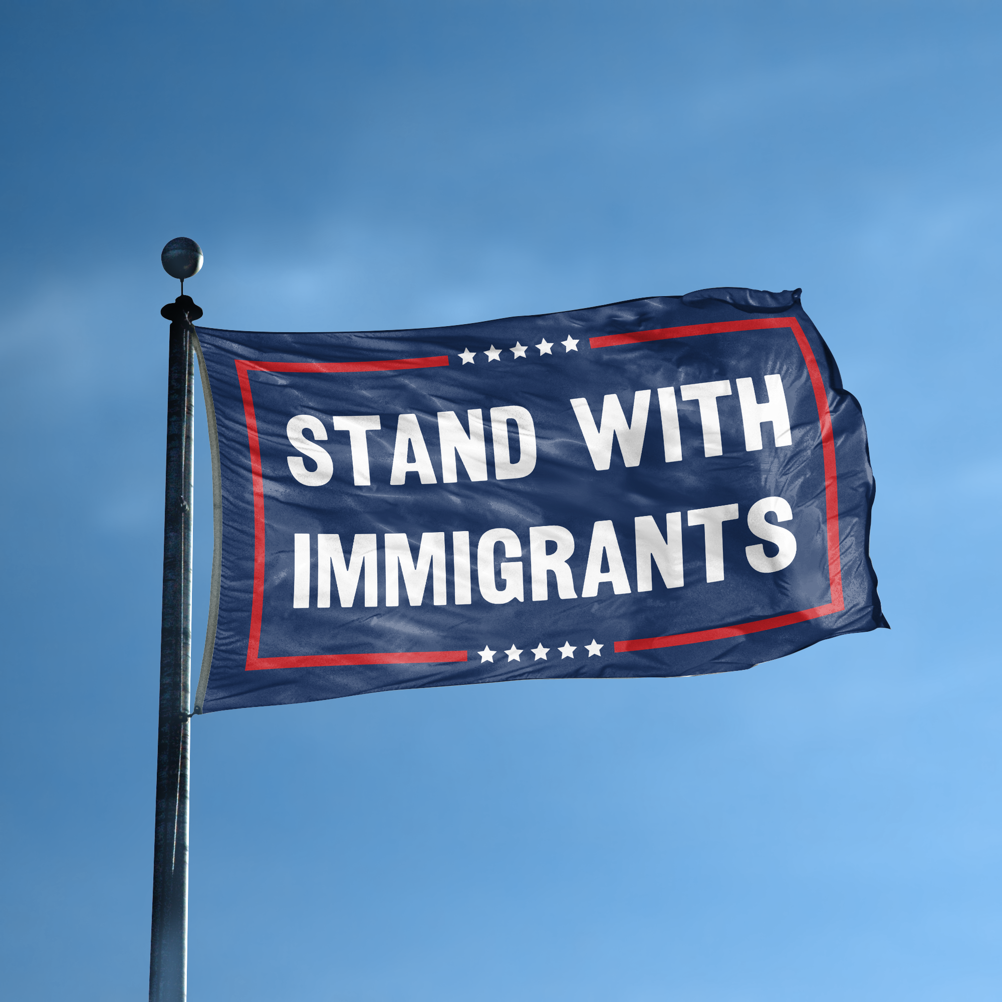 A flag with the saying "Stand With Immigrants Political" displayed on a high pole, with a red, white, and blue color scheme.