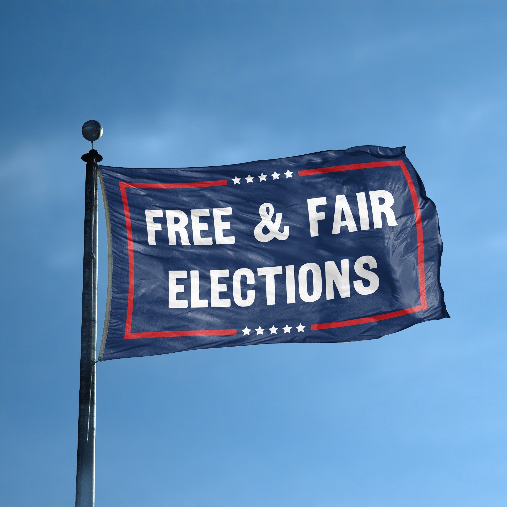 A flag with the saying "Free And Fair Elections Political" displayed on a high pole, with a red, white, and blue color scheme.