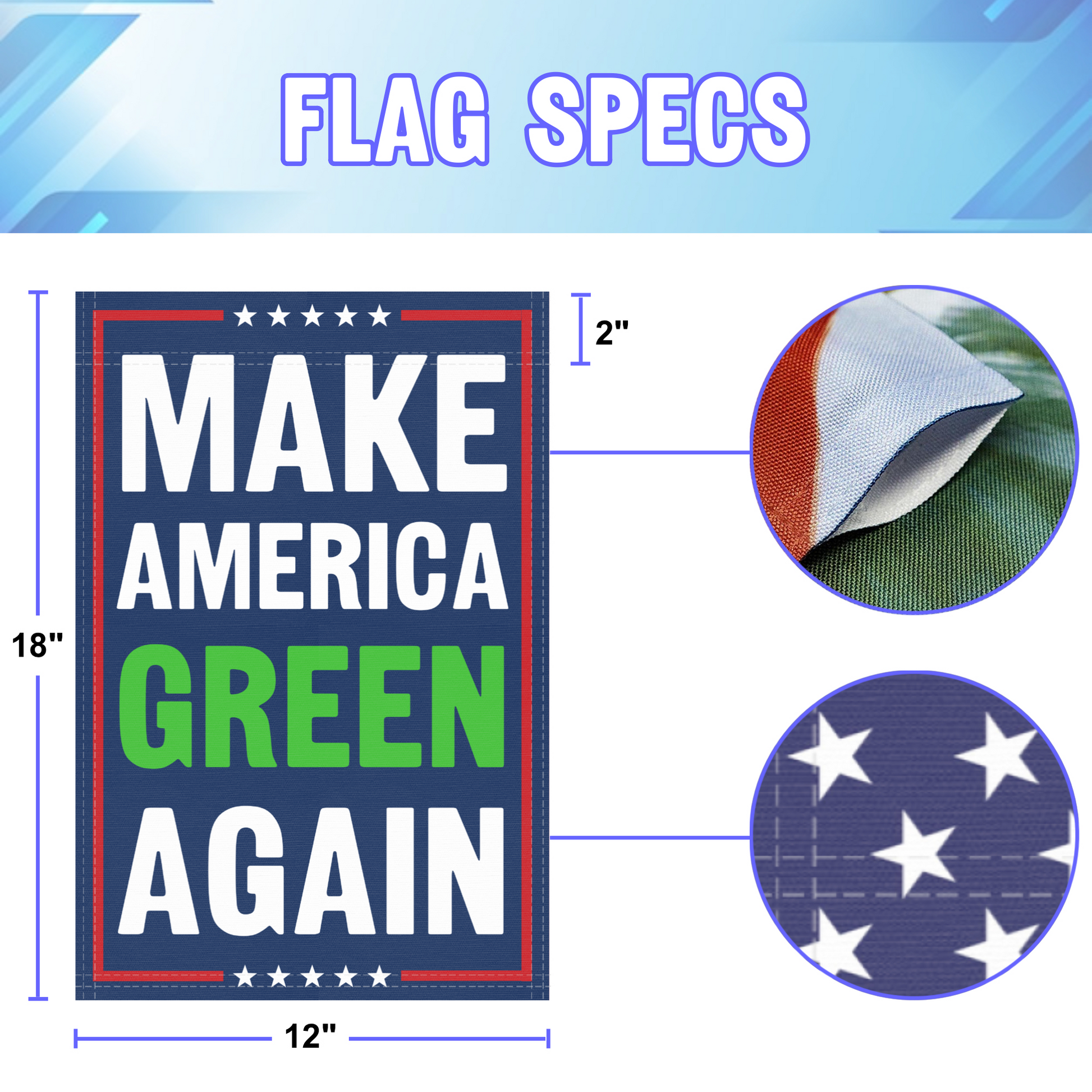 12 inch by 18 inch size specifications of a political garden flag with the slogan Make America Green Again.