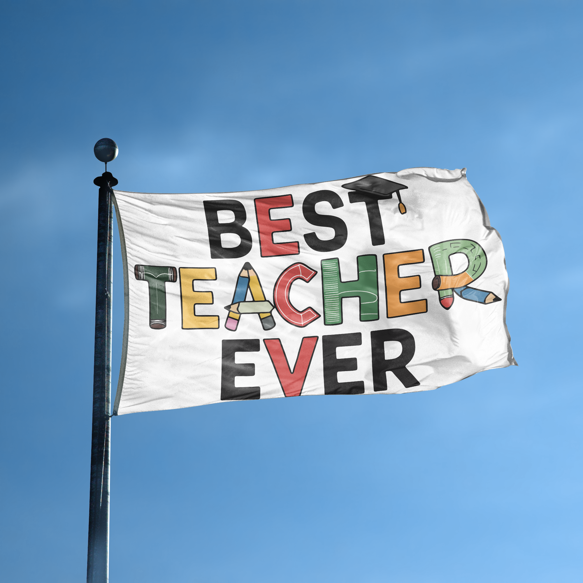 A flag with the saying "Best Teacher Ever Gift" displayed on a high pole, with a special occasion color scheme.