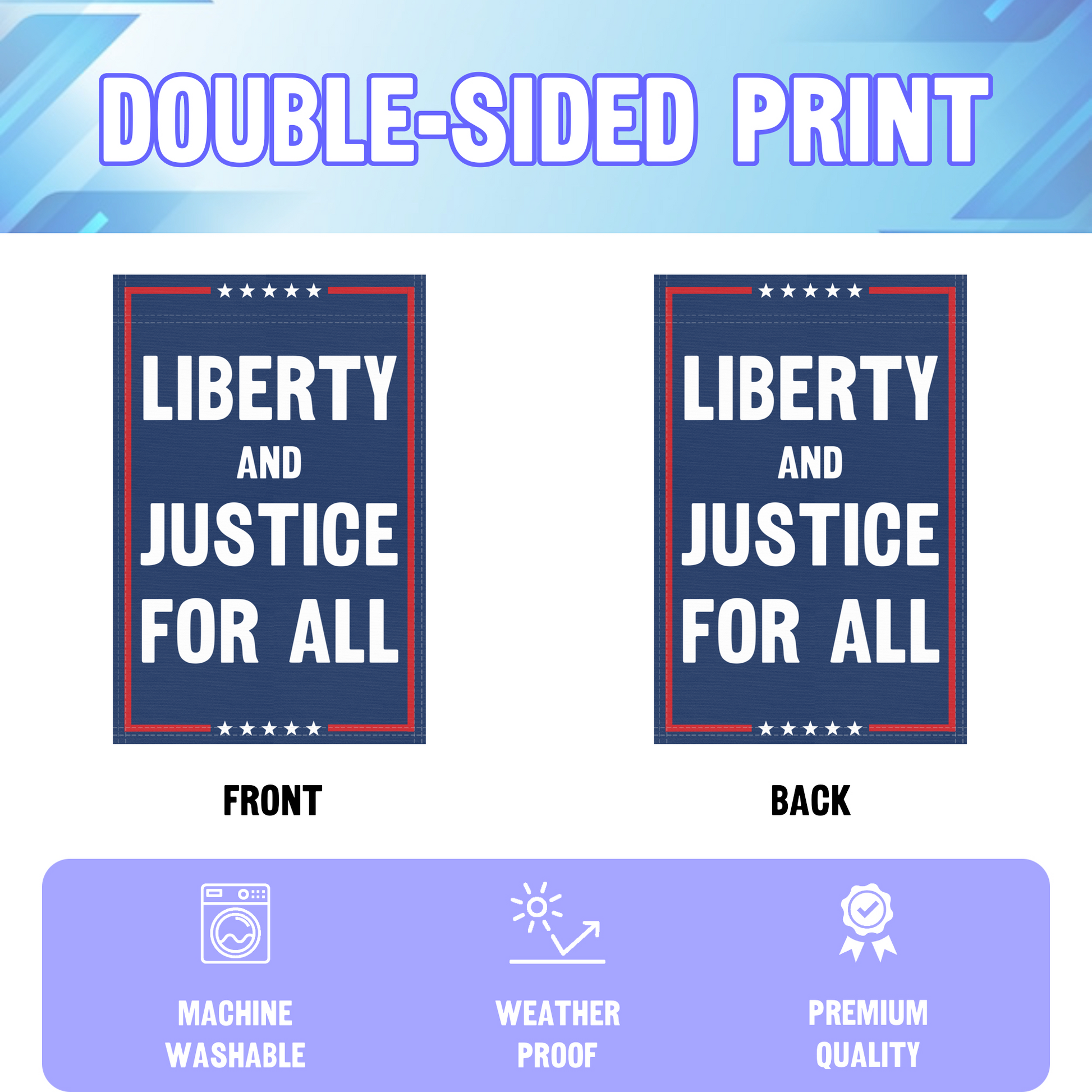 An infographic showing the double sided and high quality characteristics of the Liberty And Justice For All political garden flag.