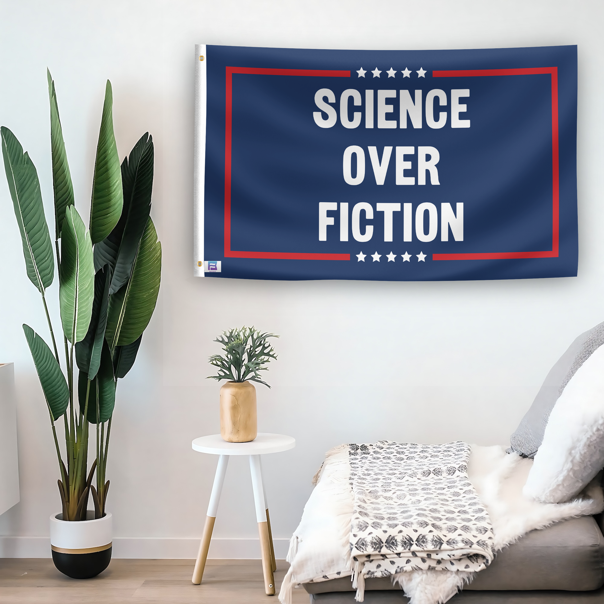 In a home setting, a flag with the saying "Science Over Fiction Political" is mounted on a white wall by a side table.