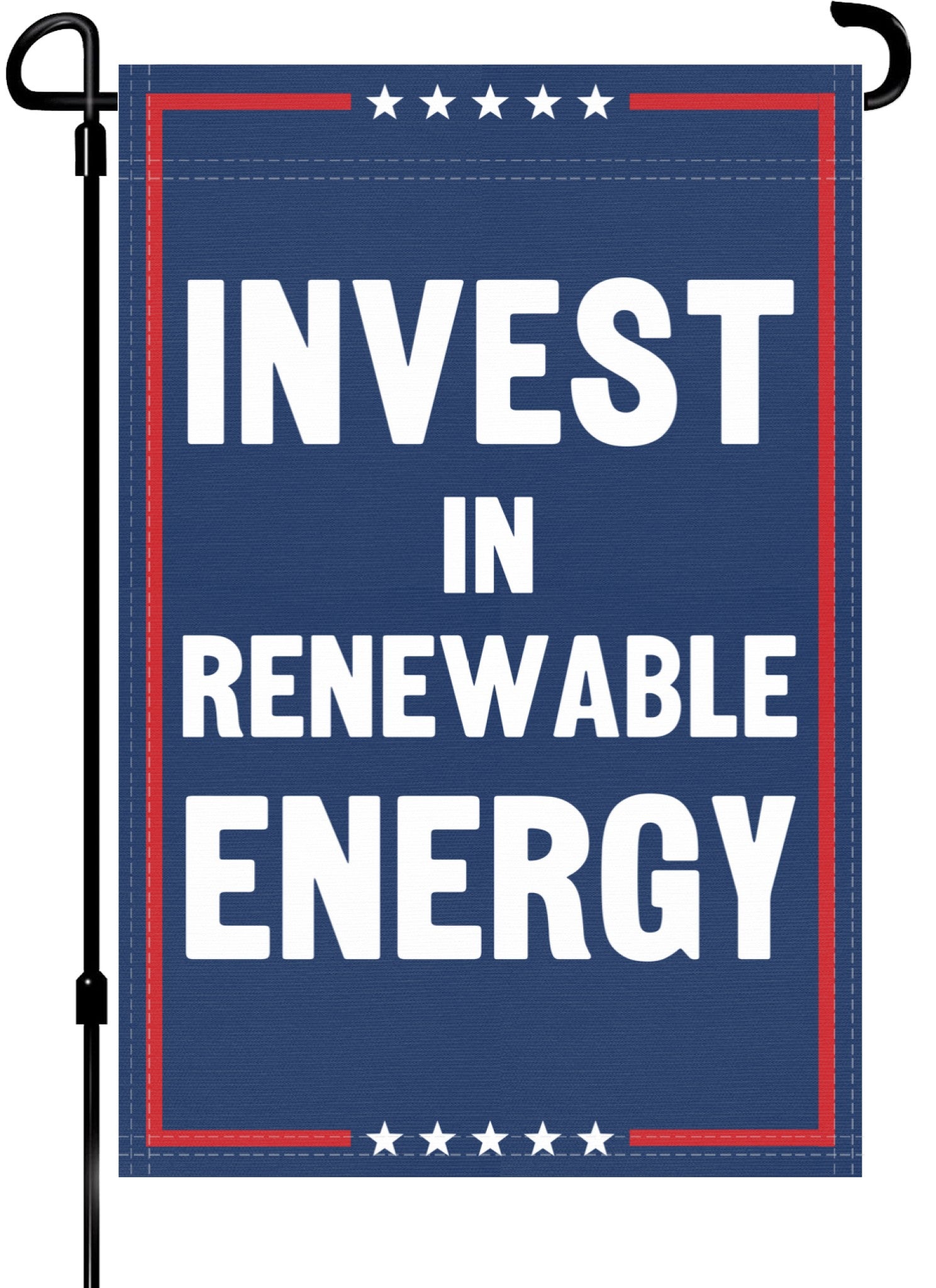 A red, white and blue political garden flag on a pole with the slogan Invest In Renewable Energy. 