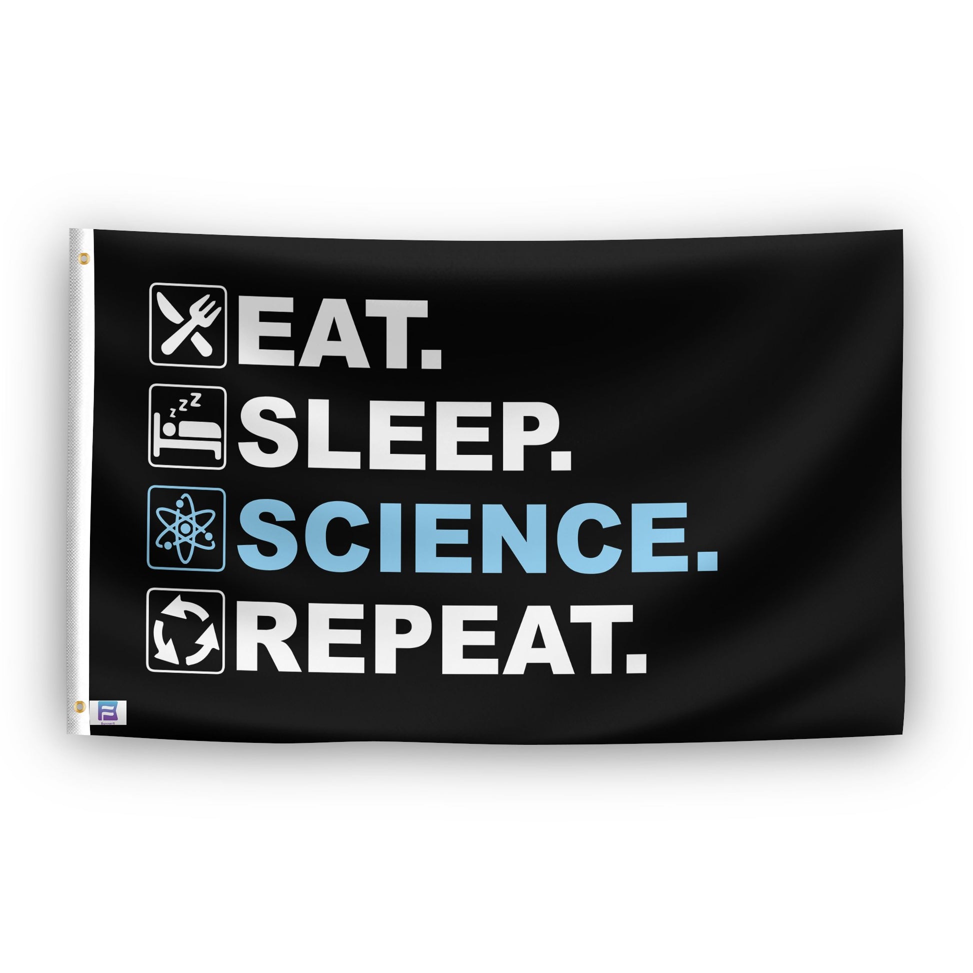 A flag with the saying "Eat Sleep Science Repeat", with a black, white and themed color scheme.