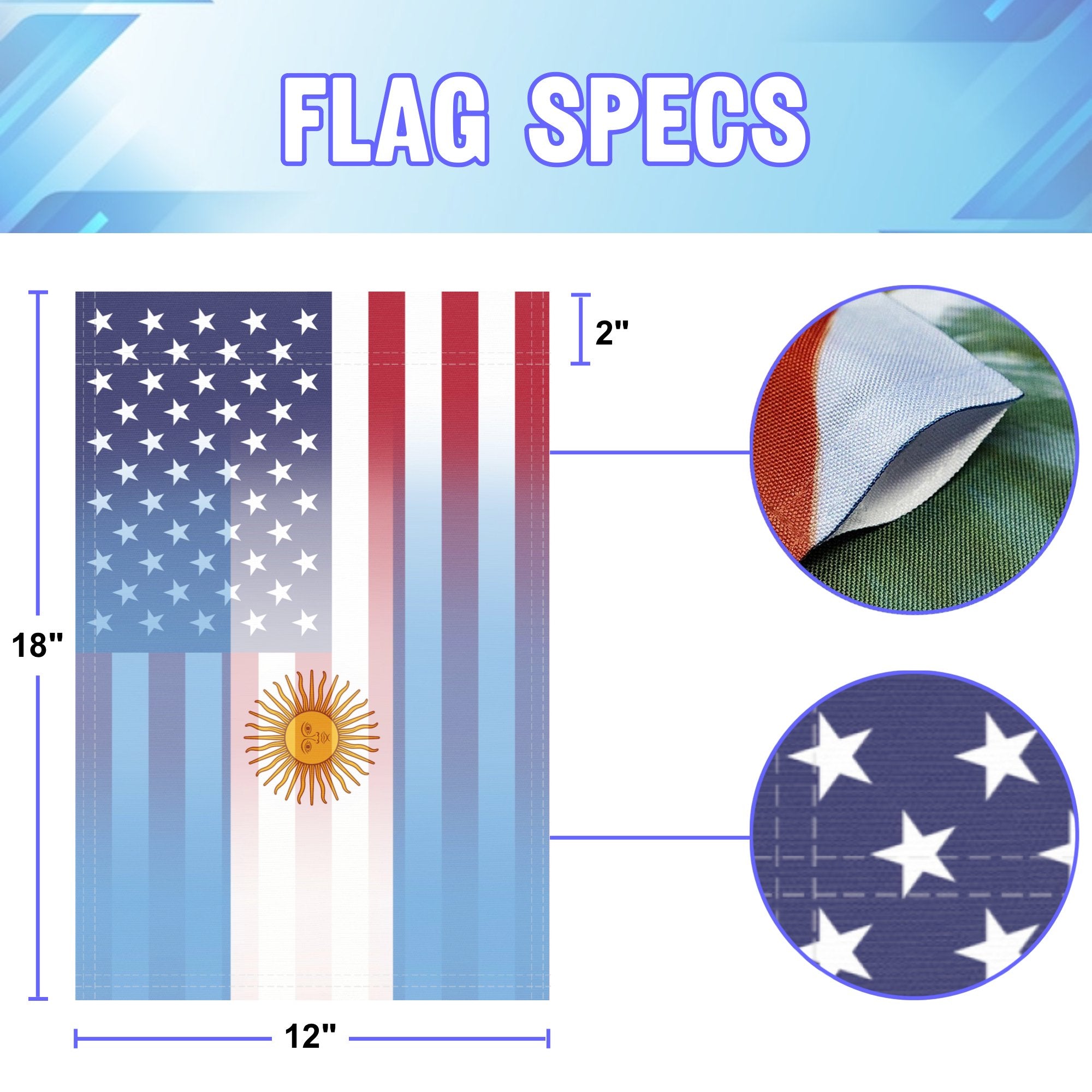 12 inch by 18 inch size specifications of a garden flag with the Argentinean American flag design seamlessly blended with the American flag.