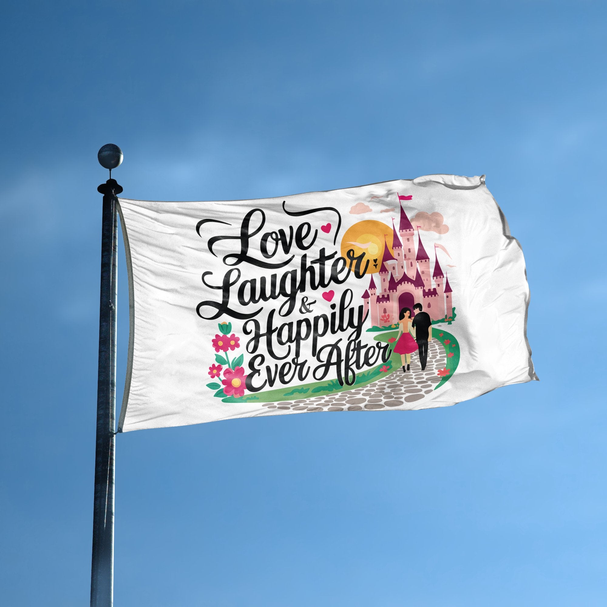 A flag with the saying "Love Laughter & Happily Ever After Fairytale" displayed on a high pole, with a special occasion color scheme.