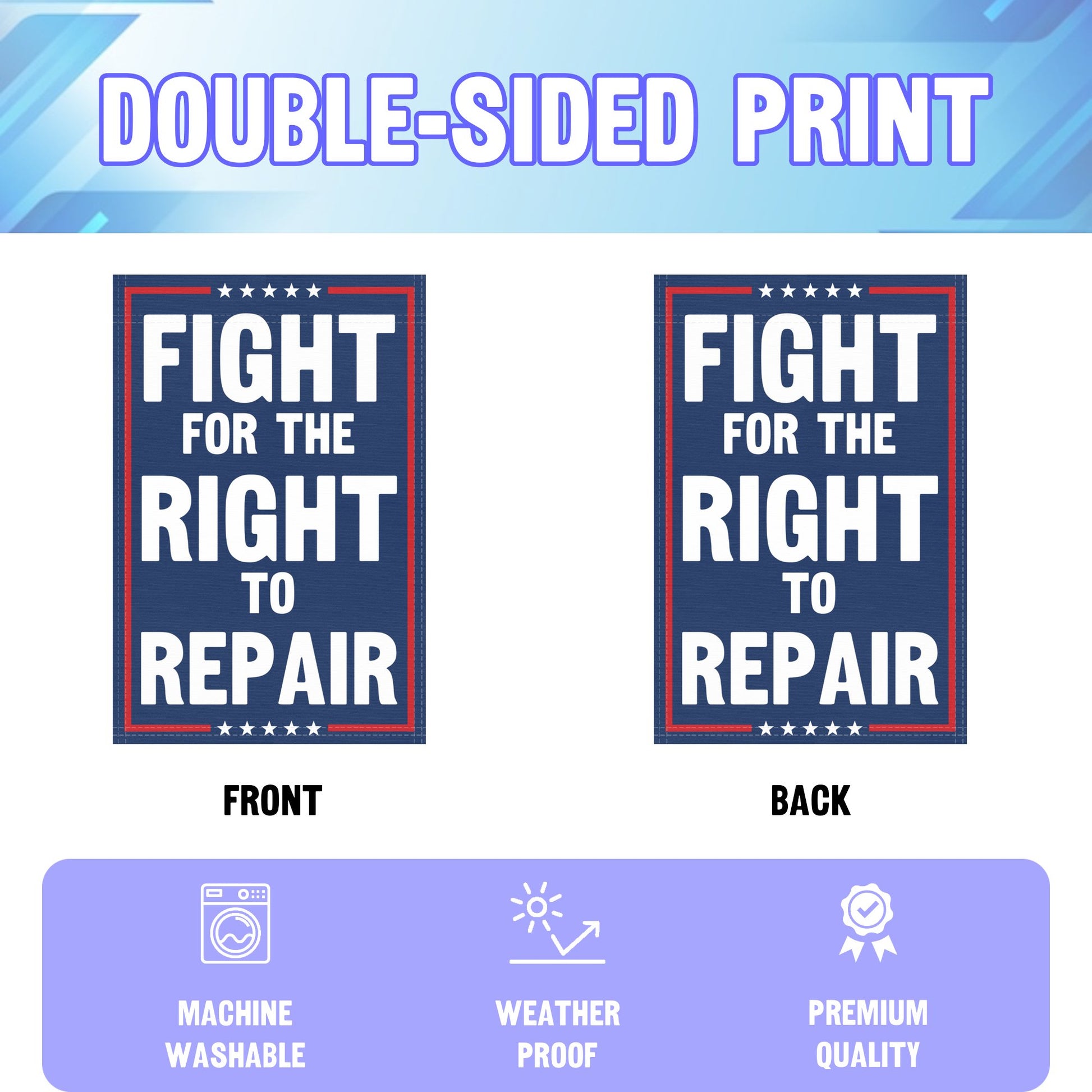 An infographic showing the double sided and high quality characteristics of the Fight For The Right To Repair political garden flag.