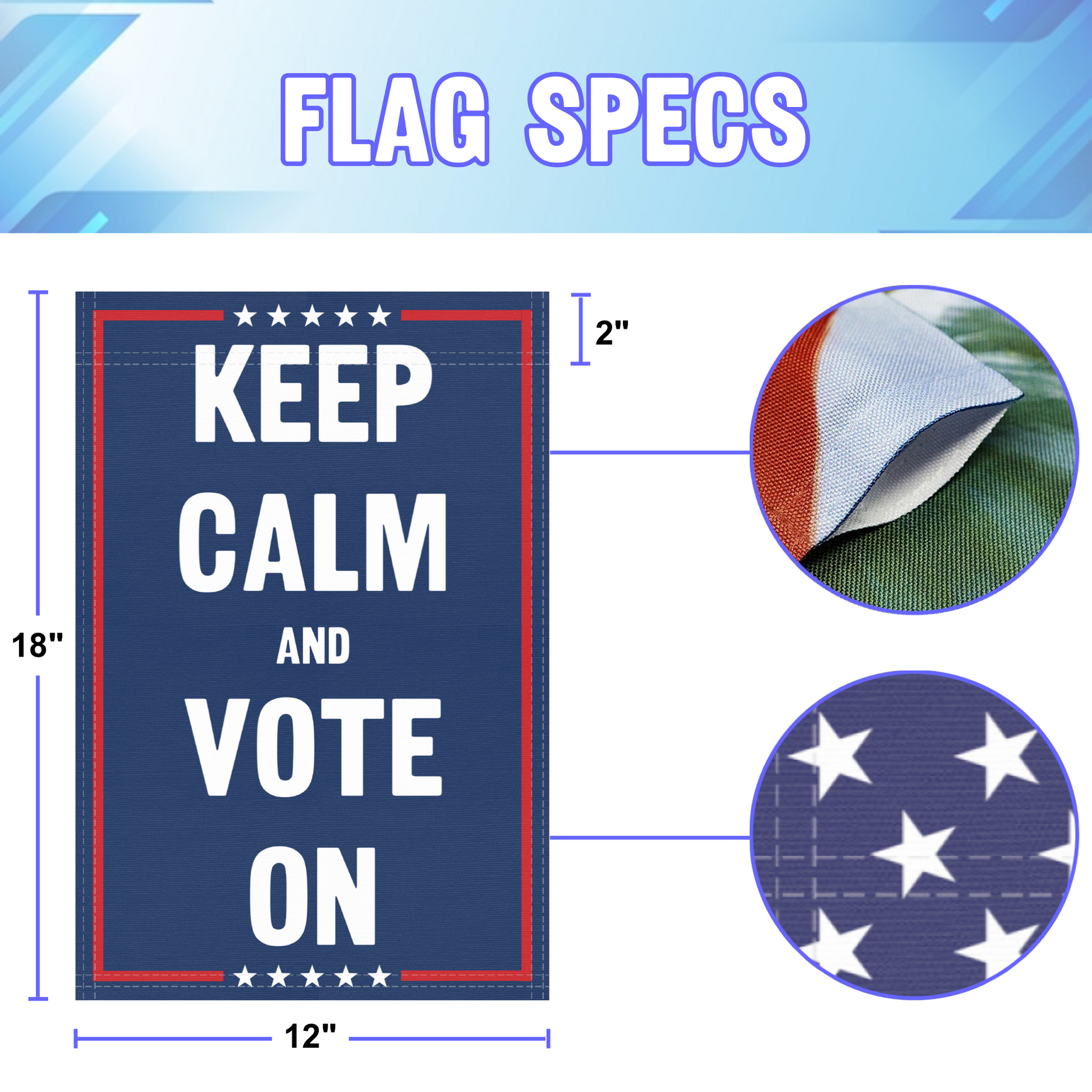 12 inch by 18 inch size specifications of a political garden flag with the slogan Keep Calm And Vote On.