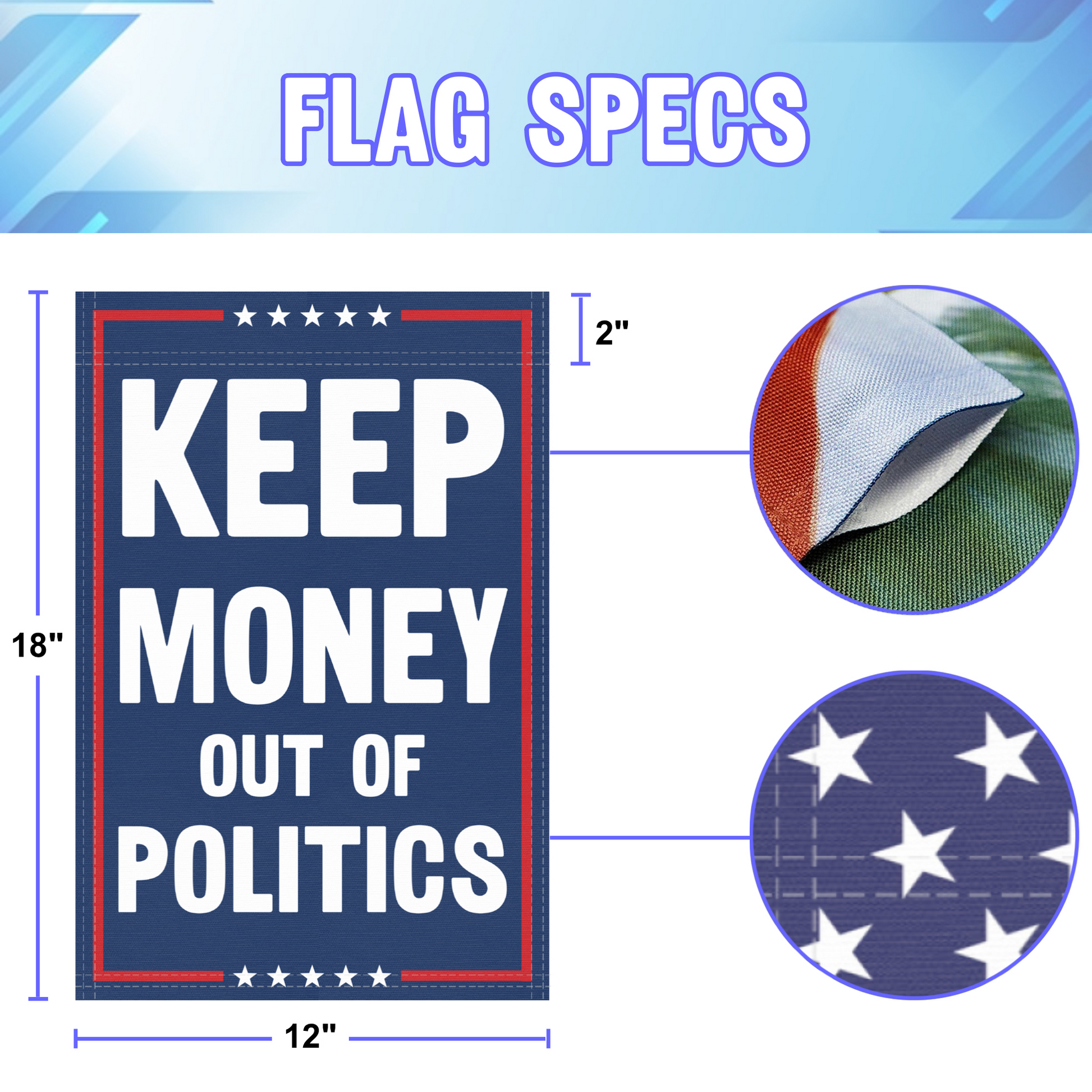 12 inch by 18 inch size specifications of a political garden flag with the slogan Keep Money Out Of Politics.