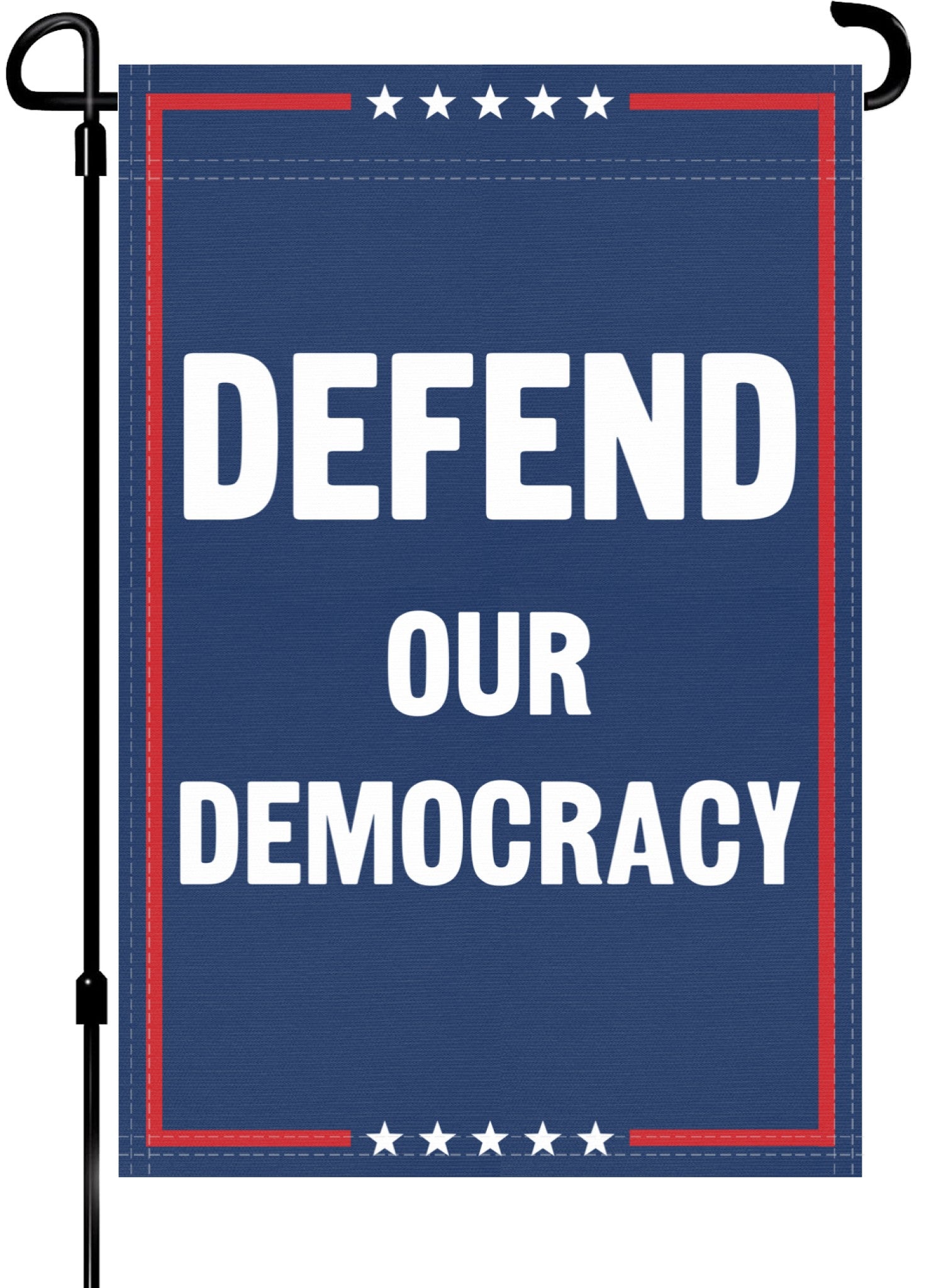 A red, white and blue political garden flag on a pole with the slogan Defend Our Democracy. 