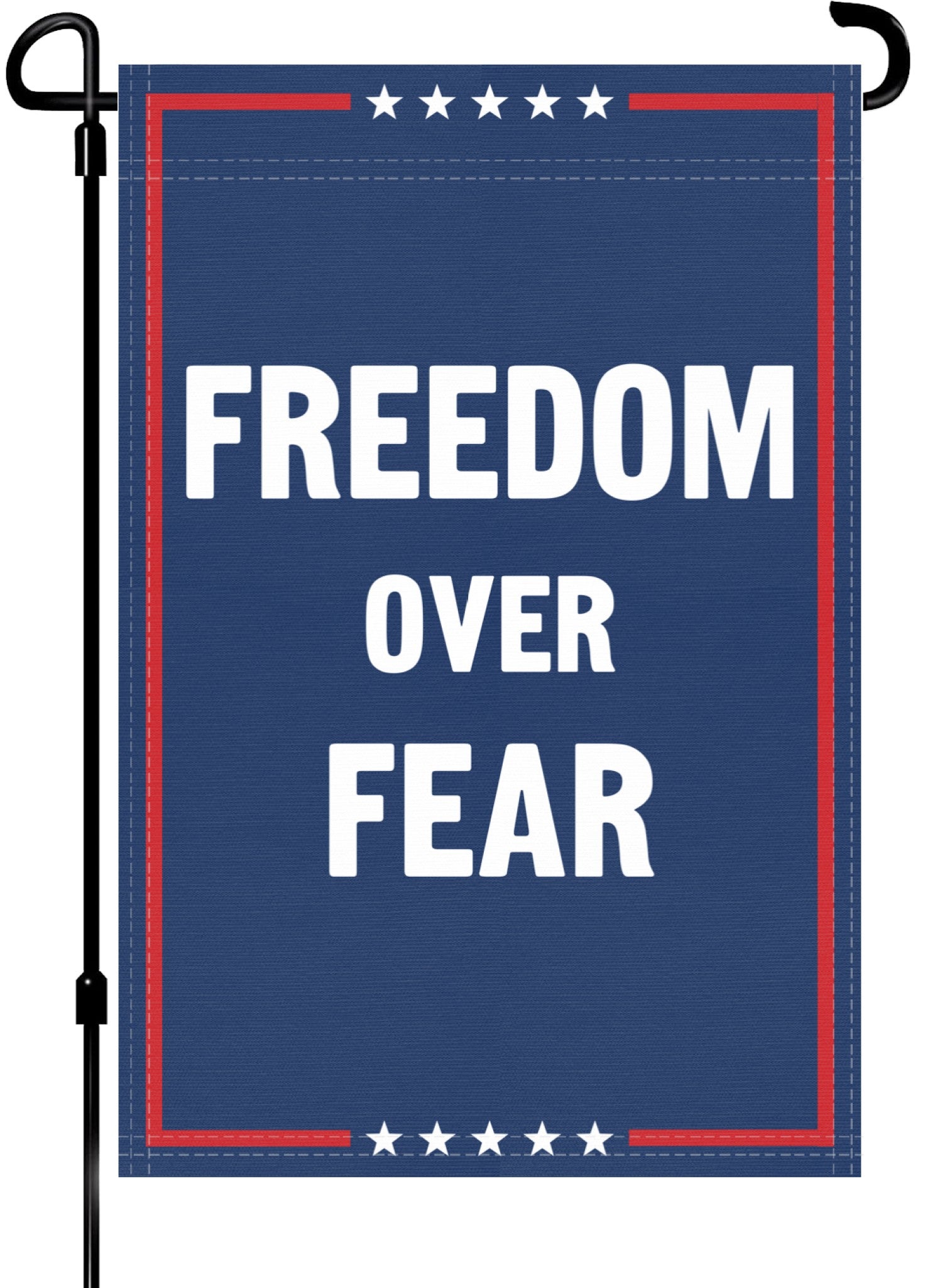 A red, white and blue political garden flag on a pole with the slogan Freedom Over Fear. 