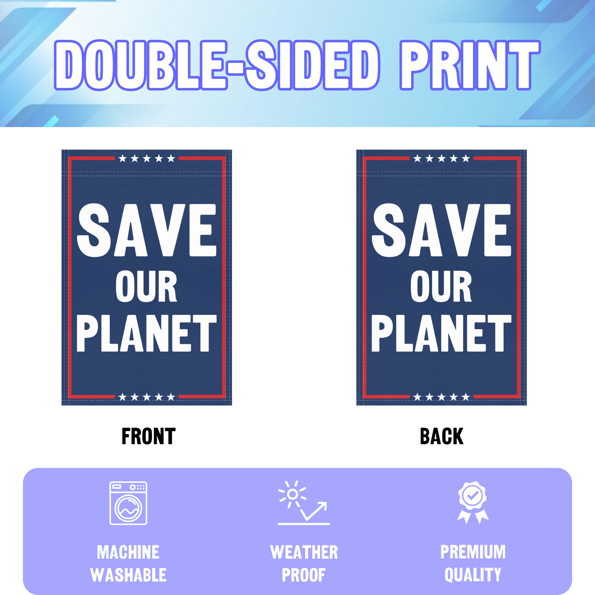 An infographic showing the double sided and high quality characteristics of the Save Our Planet political garden flag.