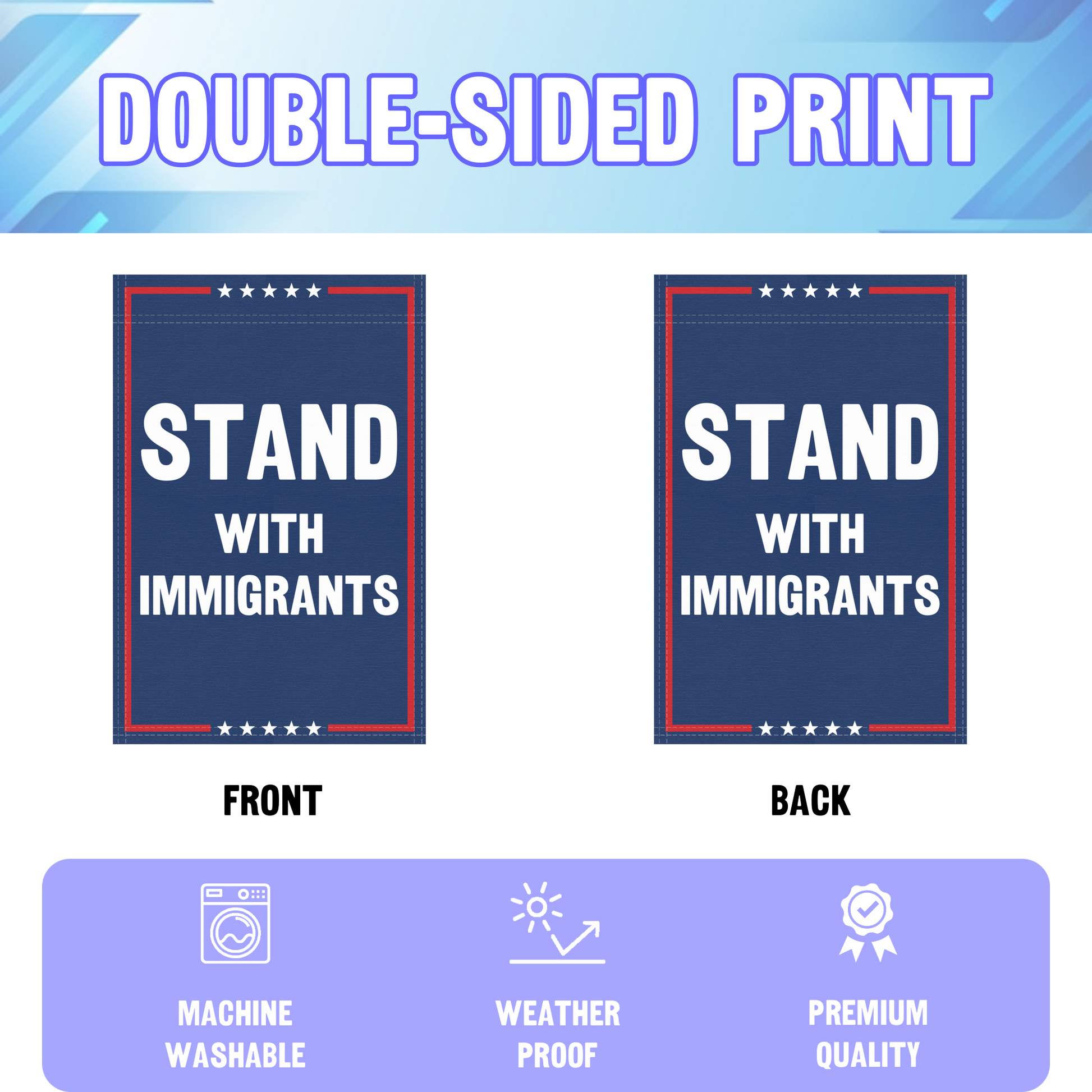 An infographic showing the double sided and high quality characteristics of the Stand With Immigrants political garden flag.