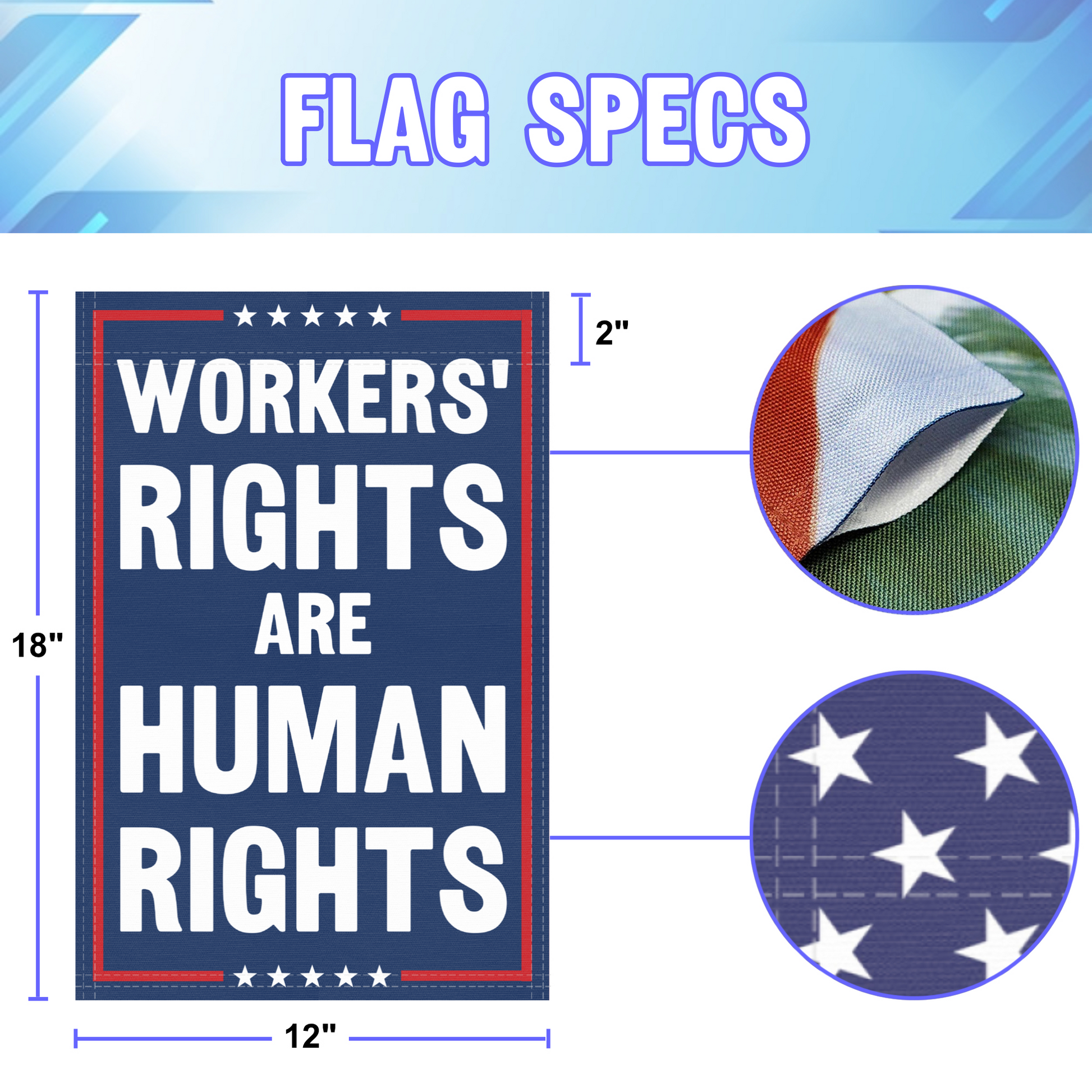 12 inch by 18 inch size specifications of a political garden flag with the slogan Workers Rights Are Human Rights.