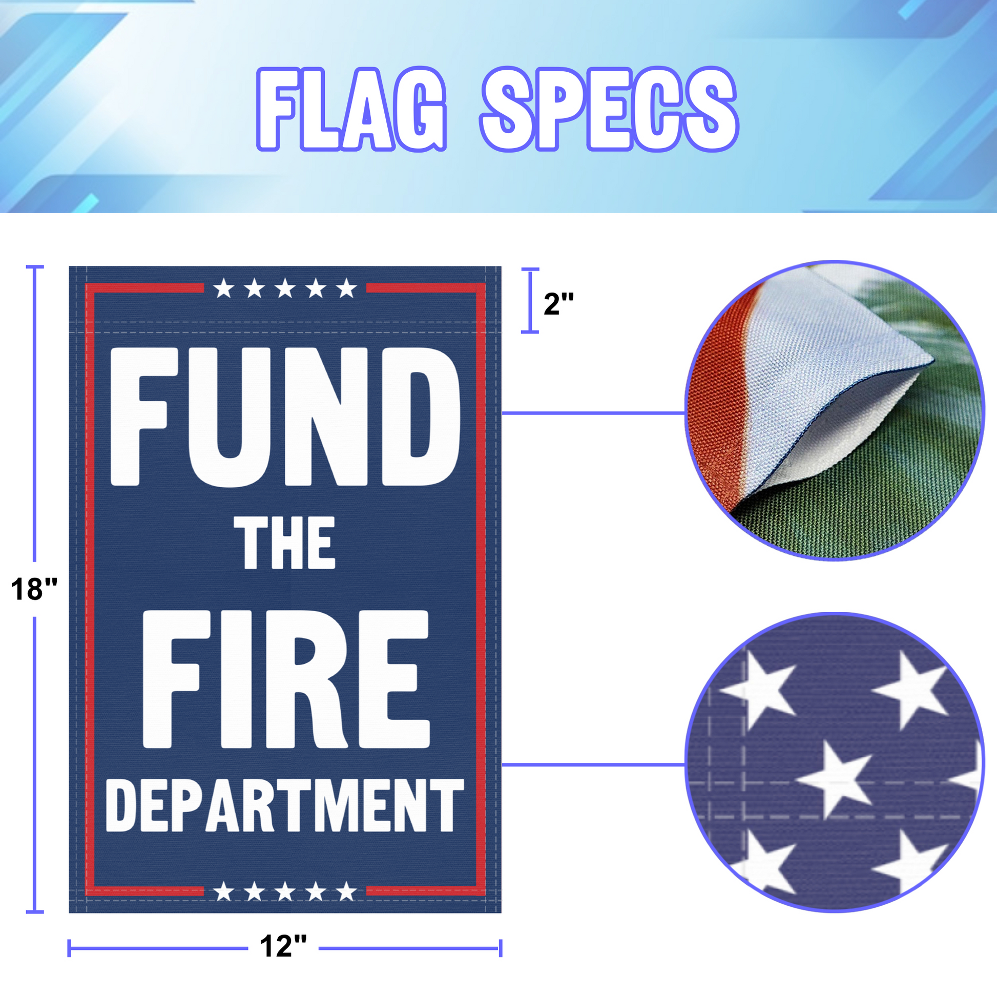 12 inch by 18 inch size specifications of a political garden flag with the slogan Fund The Fire Department.