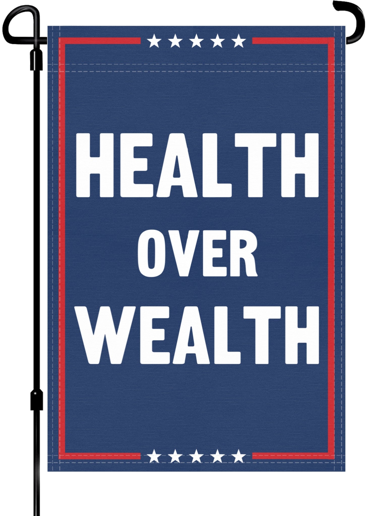 A red, white and blue political garden flag on a pole with the slogan Health Over Wealth. 