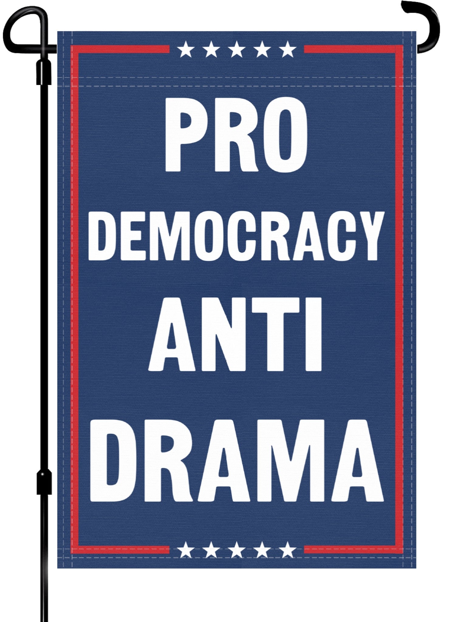 A red, white and blue political garden flag on a pole with the slogan Pro Democracy Anti Drama. 