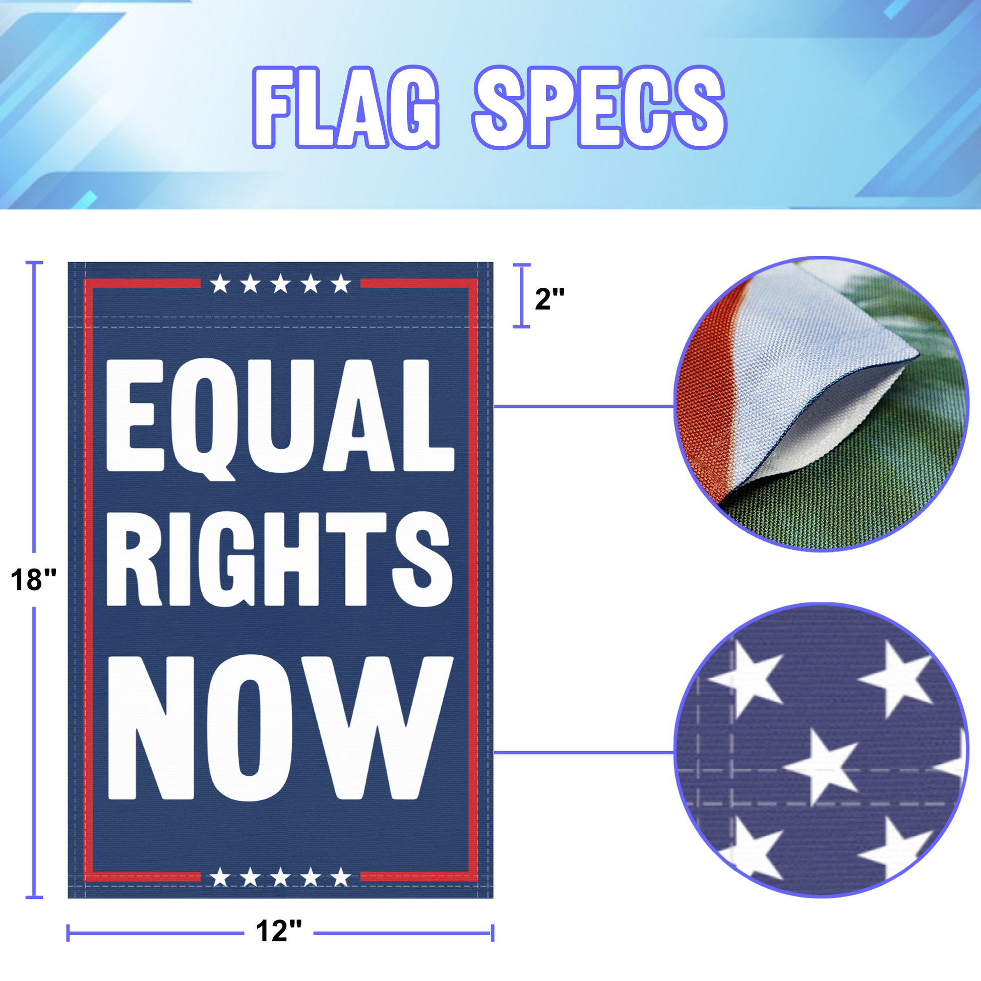 12 inch by 18 inch size specifications of a political garden flag with the slogan Equal Rights Now.