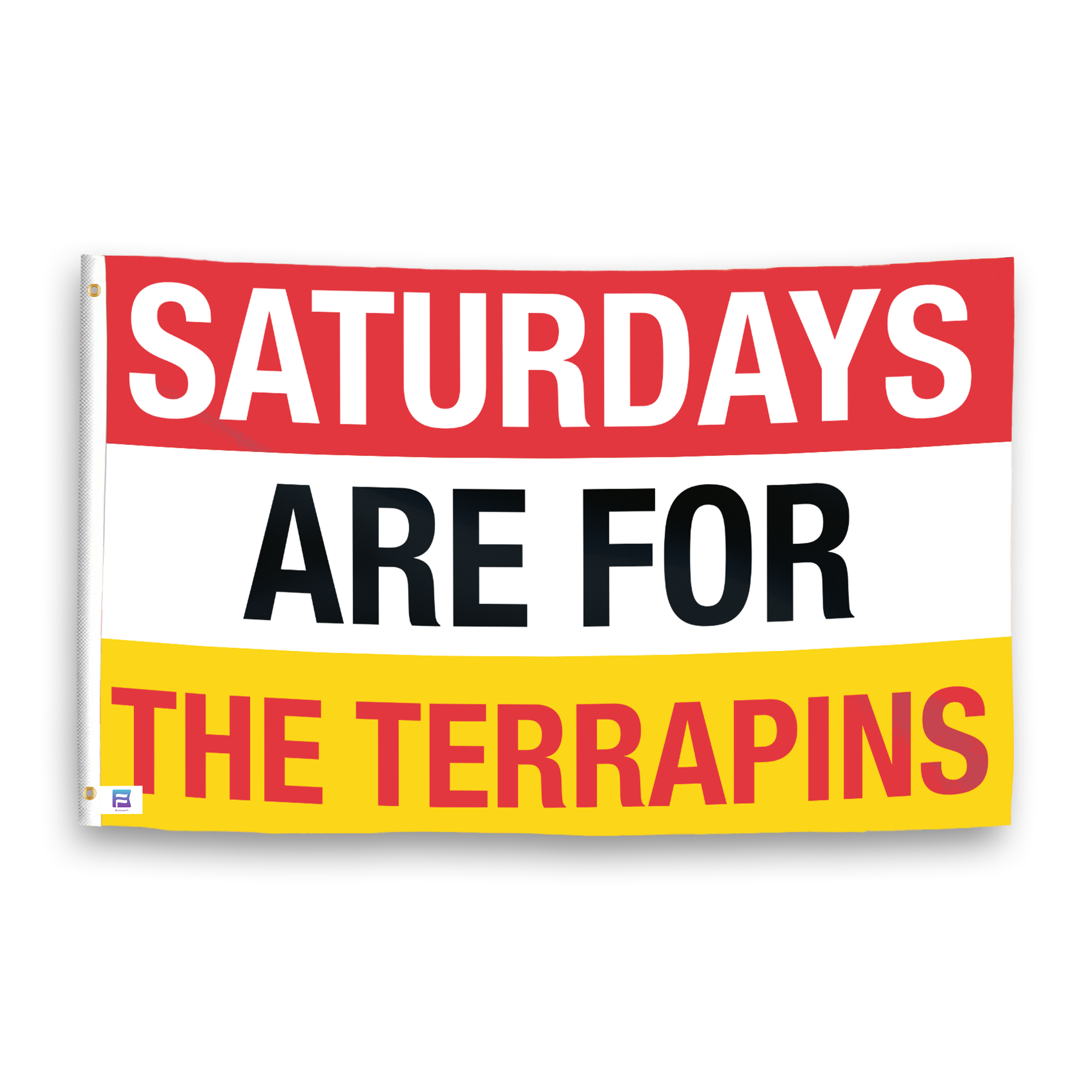 A flag with the saying "Saturdays Are for the Terrapins", with the sports team color scheme.