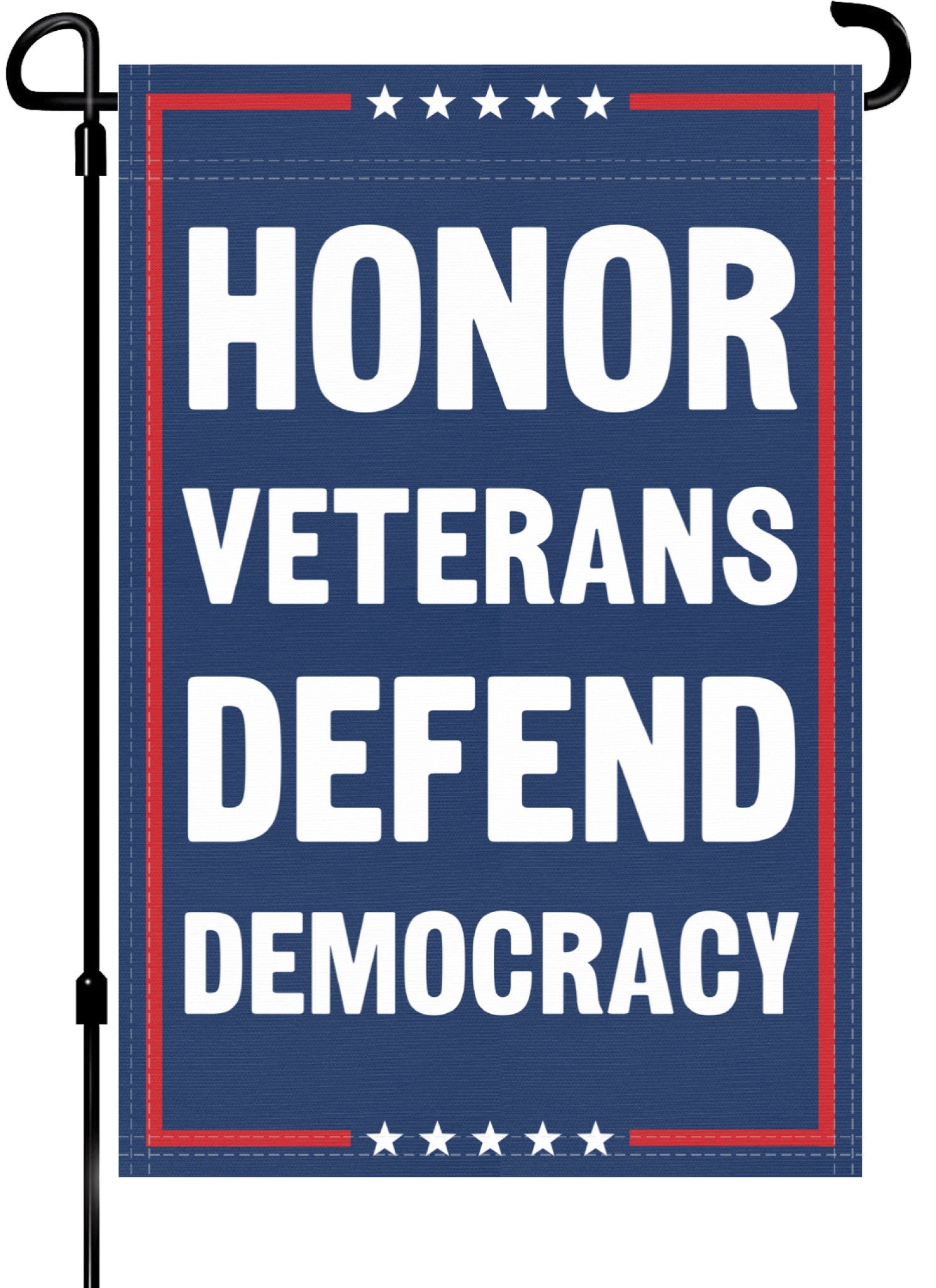 A red, white and blue political garden flag on a pole with the slogan Honor Veterans Defend Democracy. 