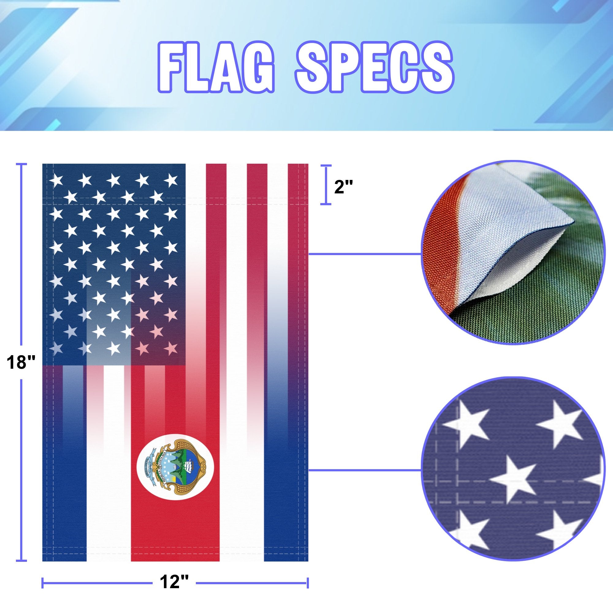 12 inch by 18 inch size specifications of a garden flag with the Costa Rican American flag design seamlessly blended with the American flag.
