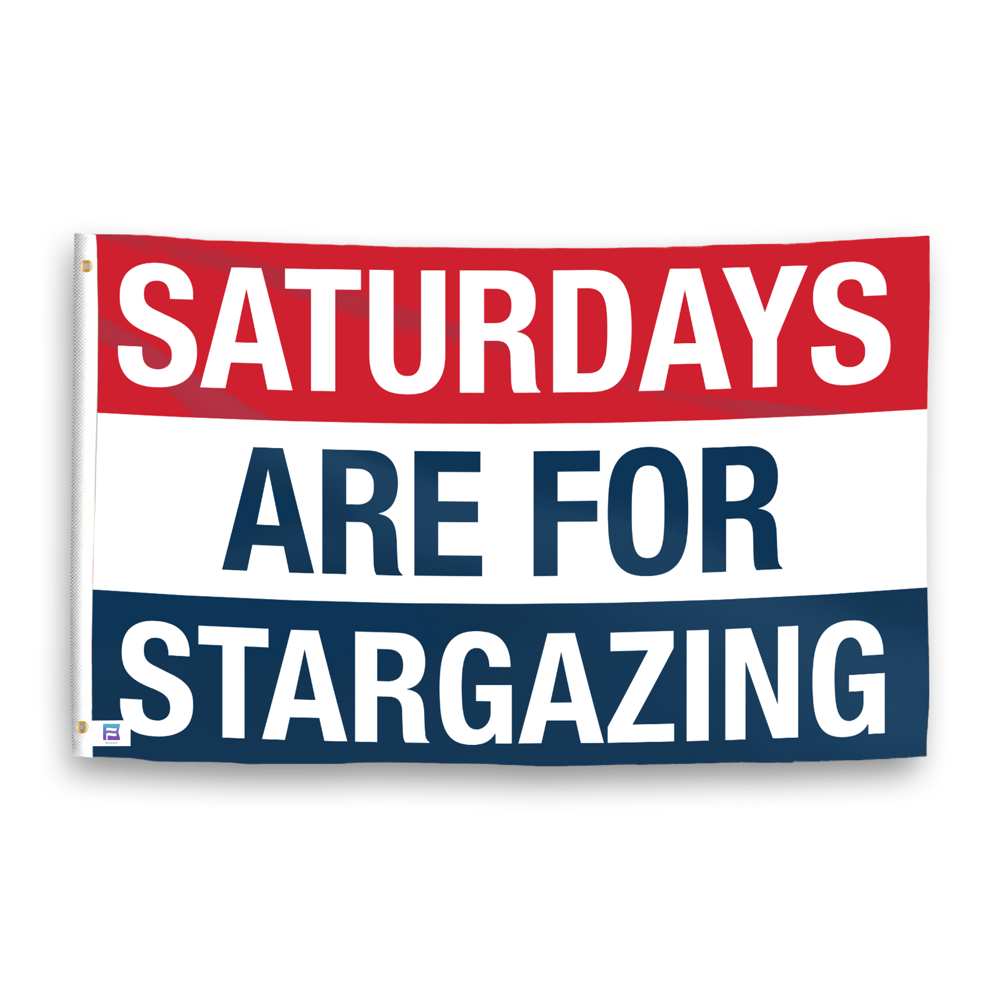 A flag with the saying "https://www.dropbox.com/scl/fi/z8r16lcfoe4pk43cedmcw/saturdays-are-for-stargazing_ripple.png?rlkey=tg5q36q4wkryh6ttsc0wn26y3&raw=1", with a red, white, and blue color scheme.