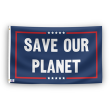 Load image into Gallery viewer, A political flag with the saying &quot;Save Our Planet Political&quot;, with a red, white, and blue color scheme.
