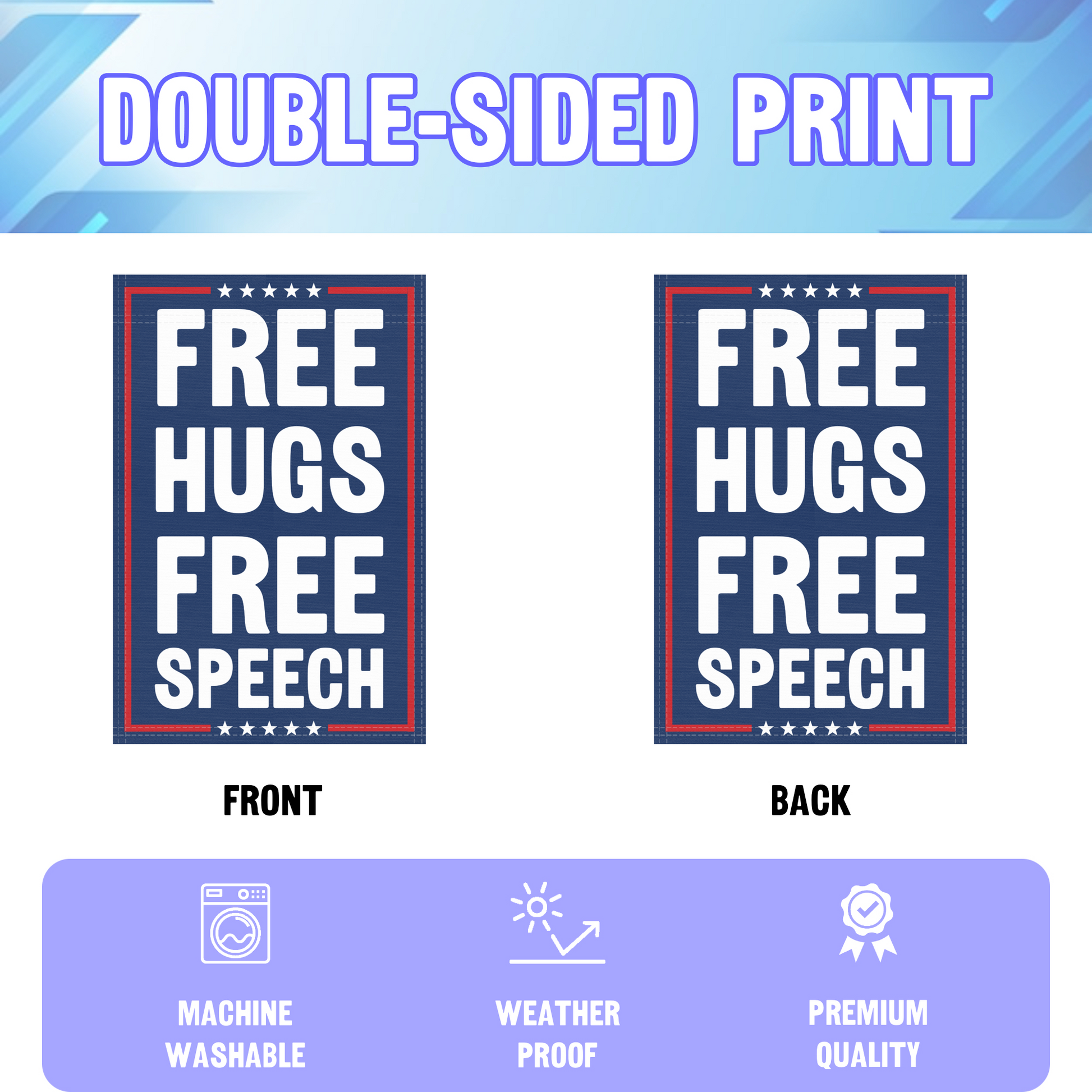 An infographic showing the double sided and high quality characteristics of the Free Hugs Free Speech political garden flag.