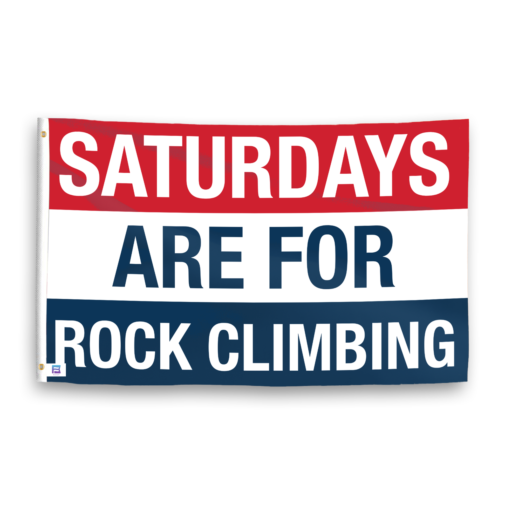 A flag with the saying "https://www.dropbox.com/scl/fi/u4e81wcd2utfrmt3v1br6/saturdays-are-for-rock-climbing_ripple.png?rlkey=mut1kqnbfnbrqkav4r75u11rr&raw=1", with a red, white, and blue color scheme.