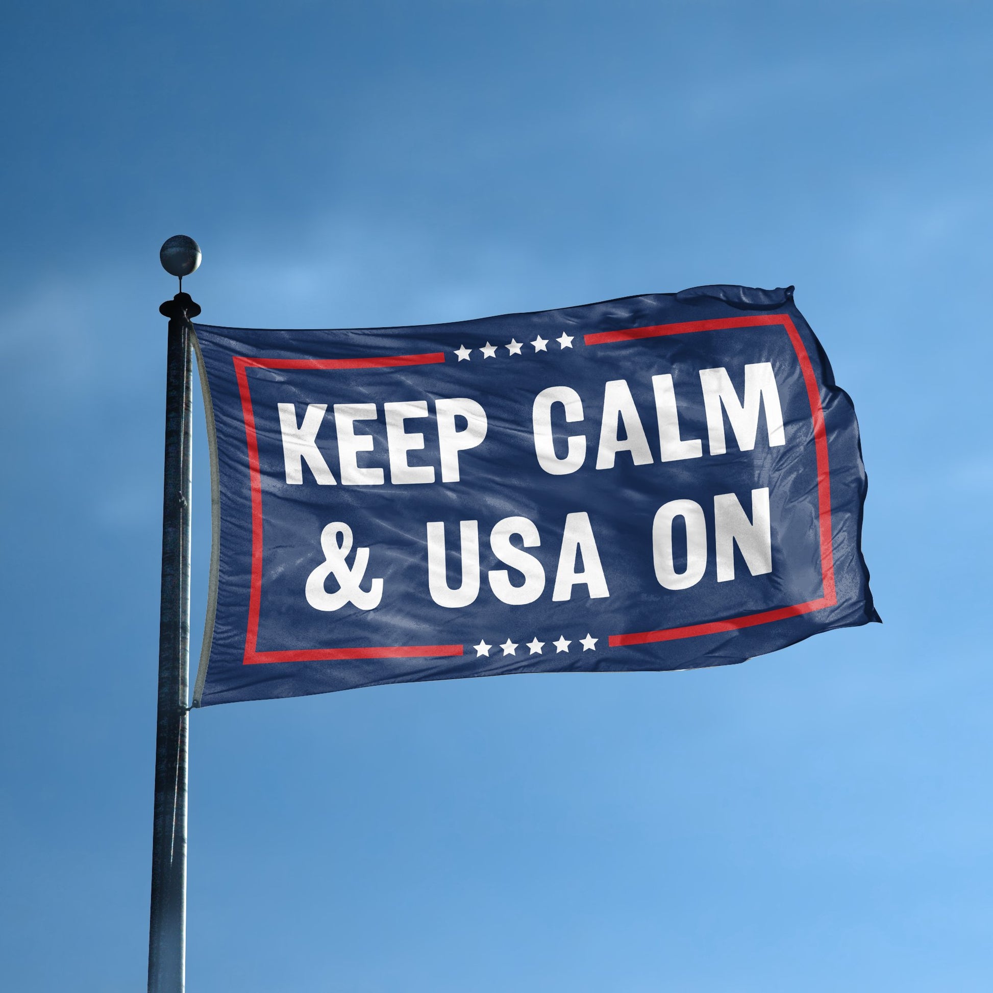 A flag with the saying "Keep Calm And USA On Political" displayed on a high pole, with a red, white, and blue color scheme.