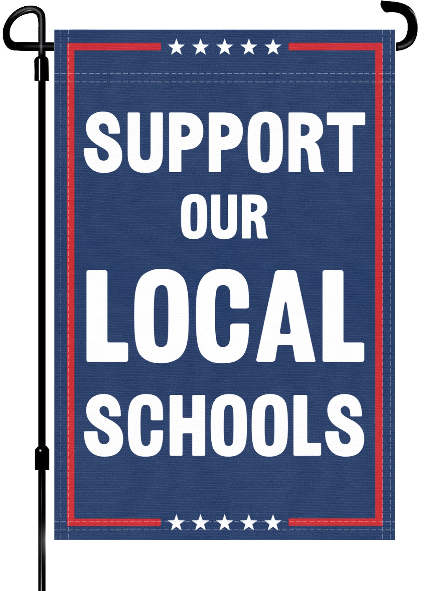 A red, white and blue political garden flag on a pole with the slogan Support Our Local Schools. 