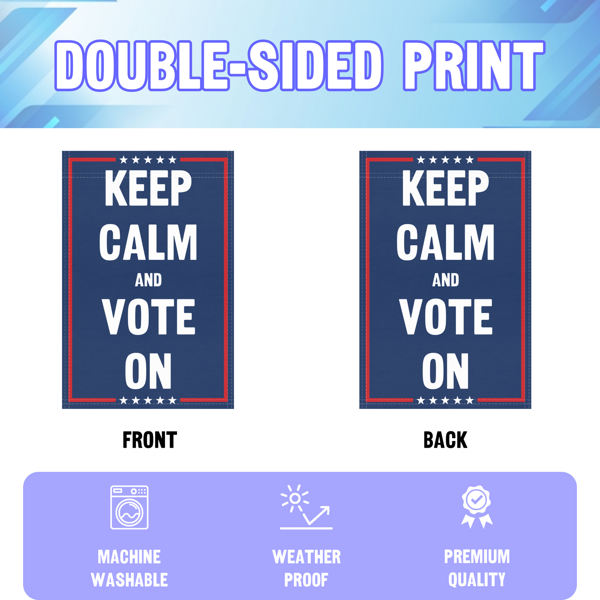 An infographic showing the double sided and high quality characteristics of the Keep Calm And Vote On political garden flag.