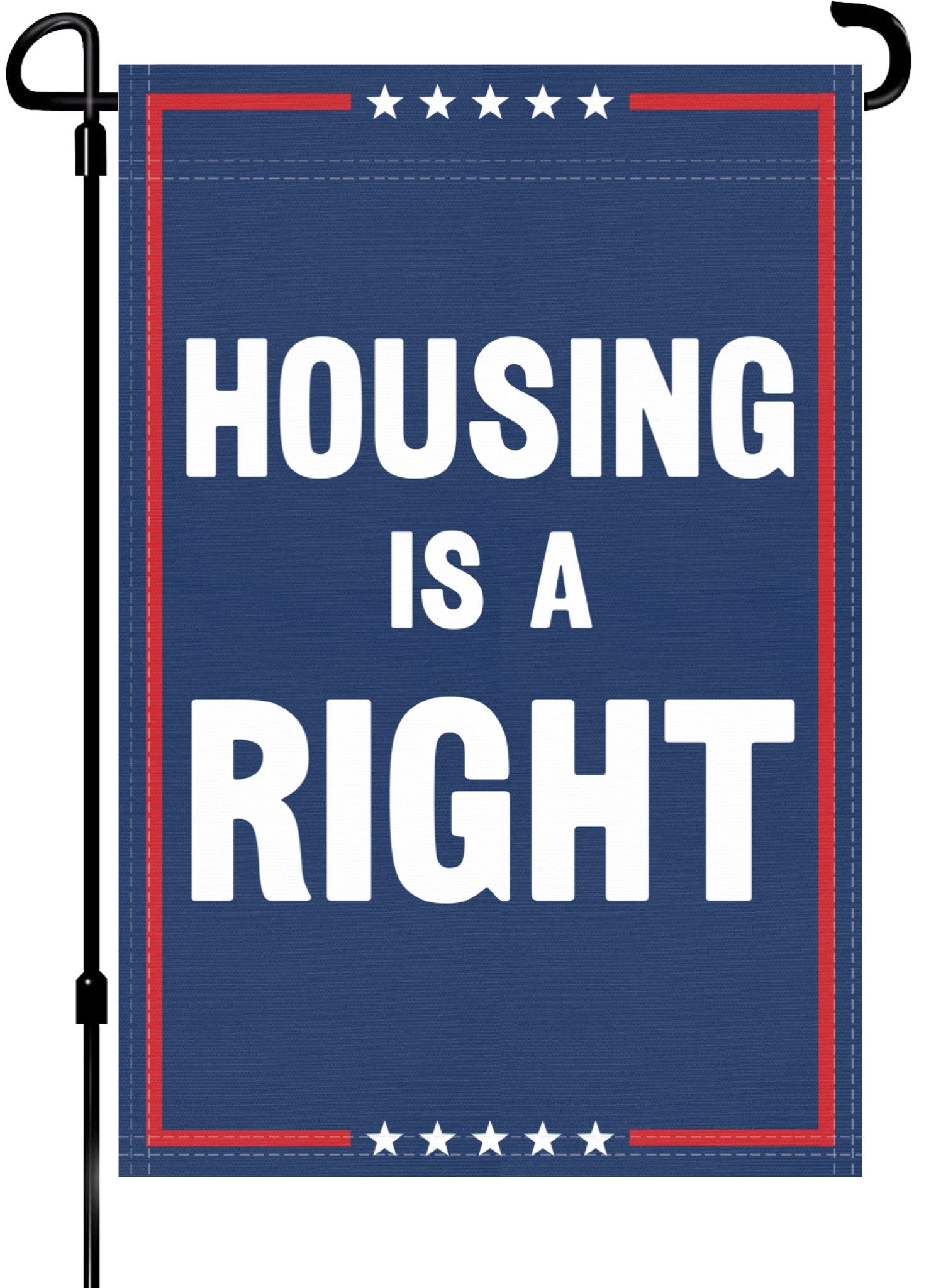 A red, white and blue political garden flag on a pole with the slogan Housing Is A Right. 