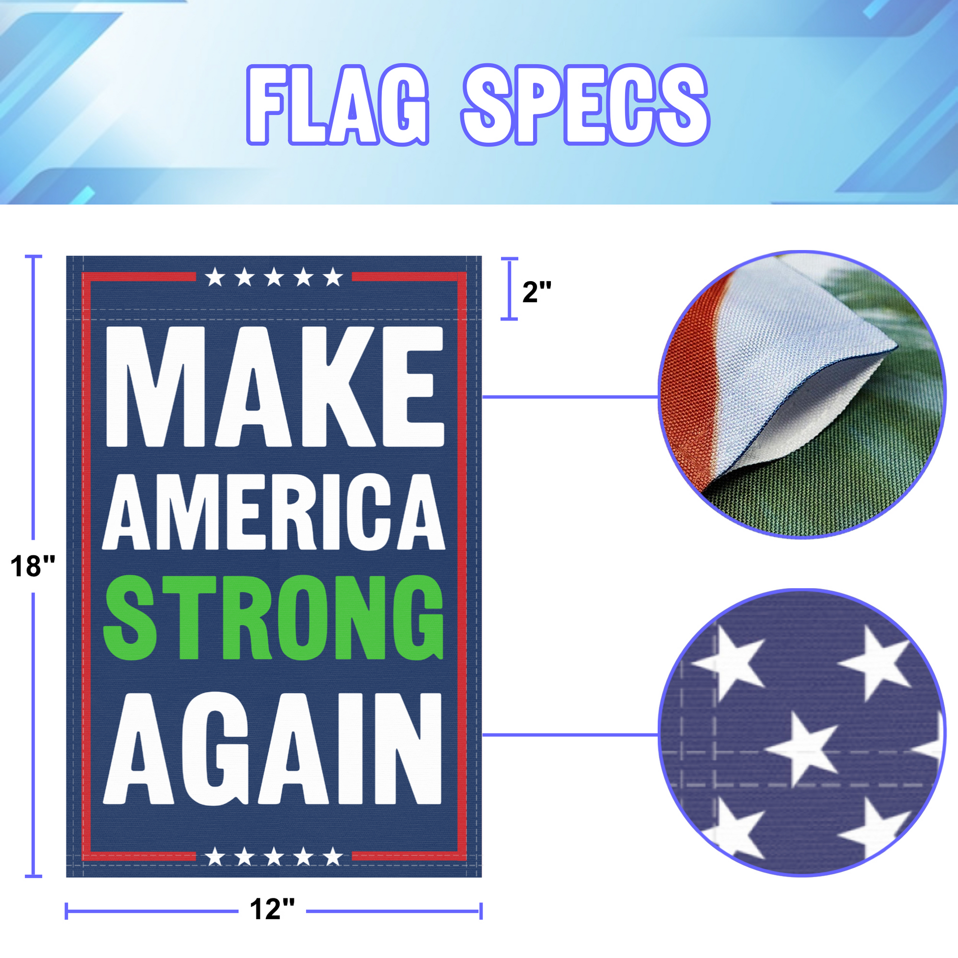 12 inch by 18 inch size specifications of a political garden flag with the slogan Make America Strong Again.