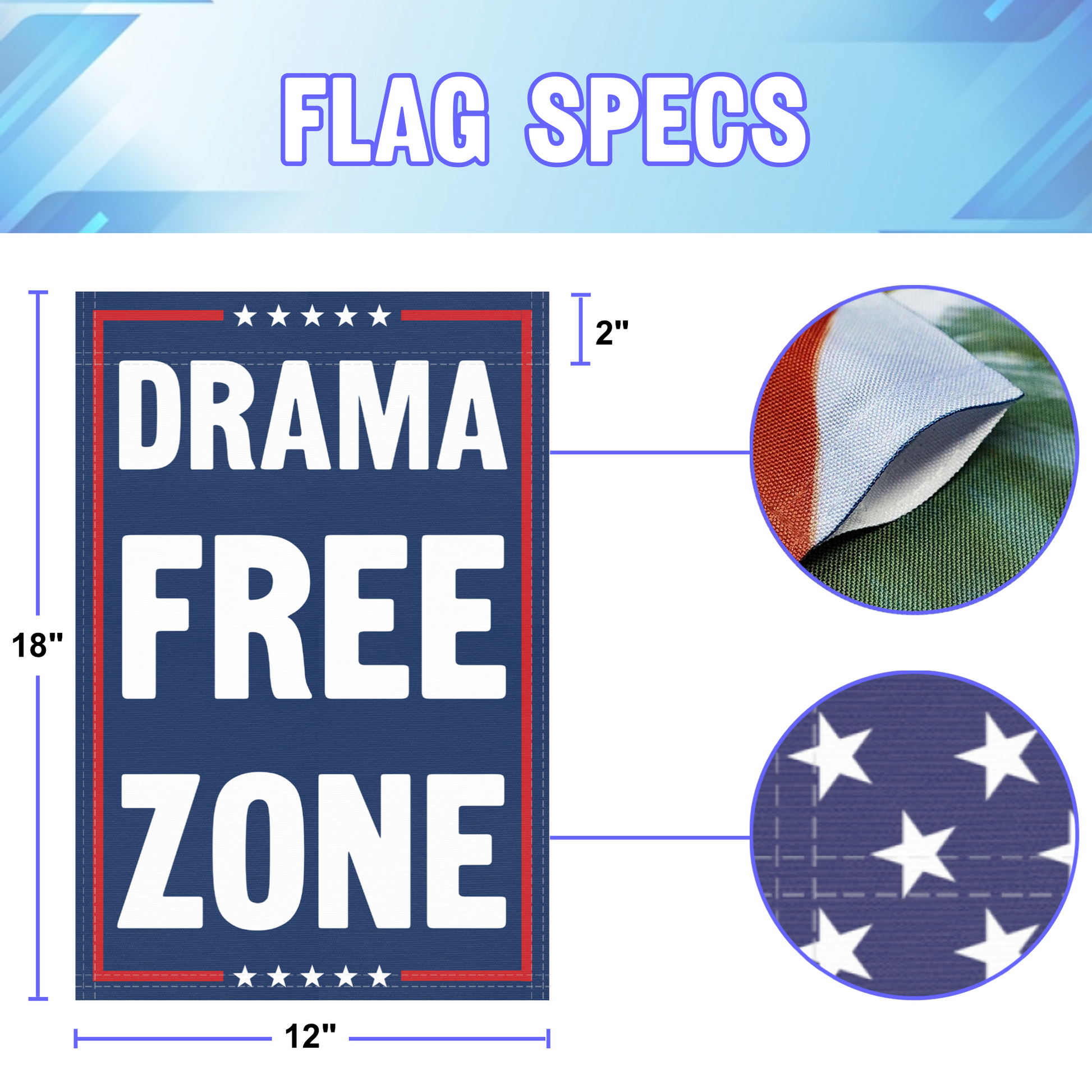 12 inch by 18 inch size specifications of a political garden flag with the slogan Drama Free Zone.